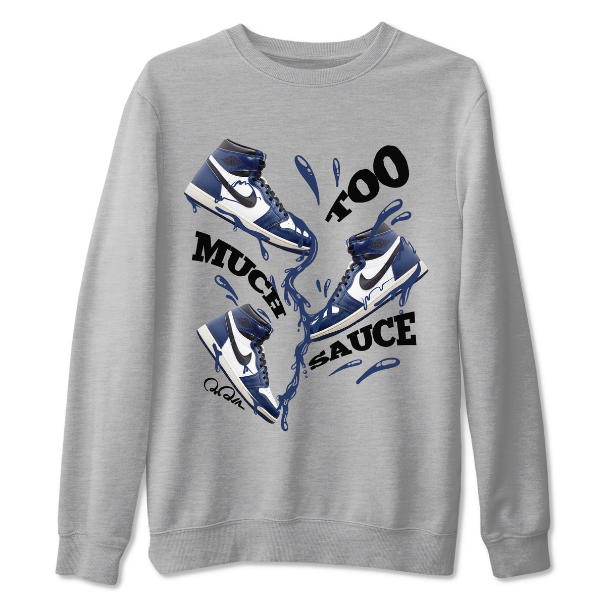 1s Midnight Navy shirts to match jordans Too Much Sauce sneaker match tees Air Jordan 1 Midnight Navy match shoes to clothes Drip Gear Zone unisex cotton Heather Grey 2 shirts