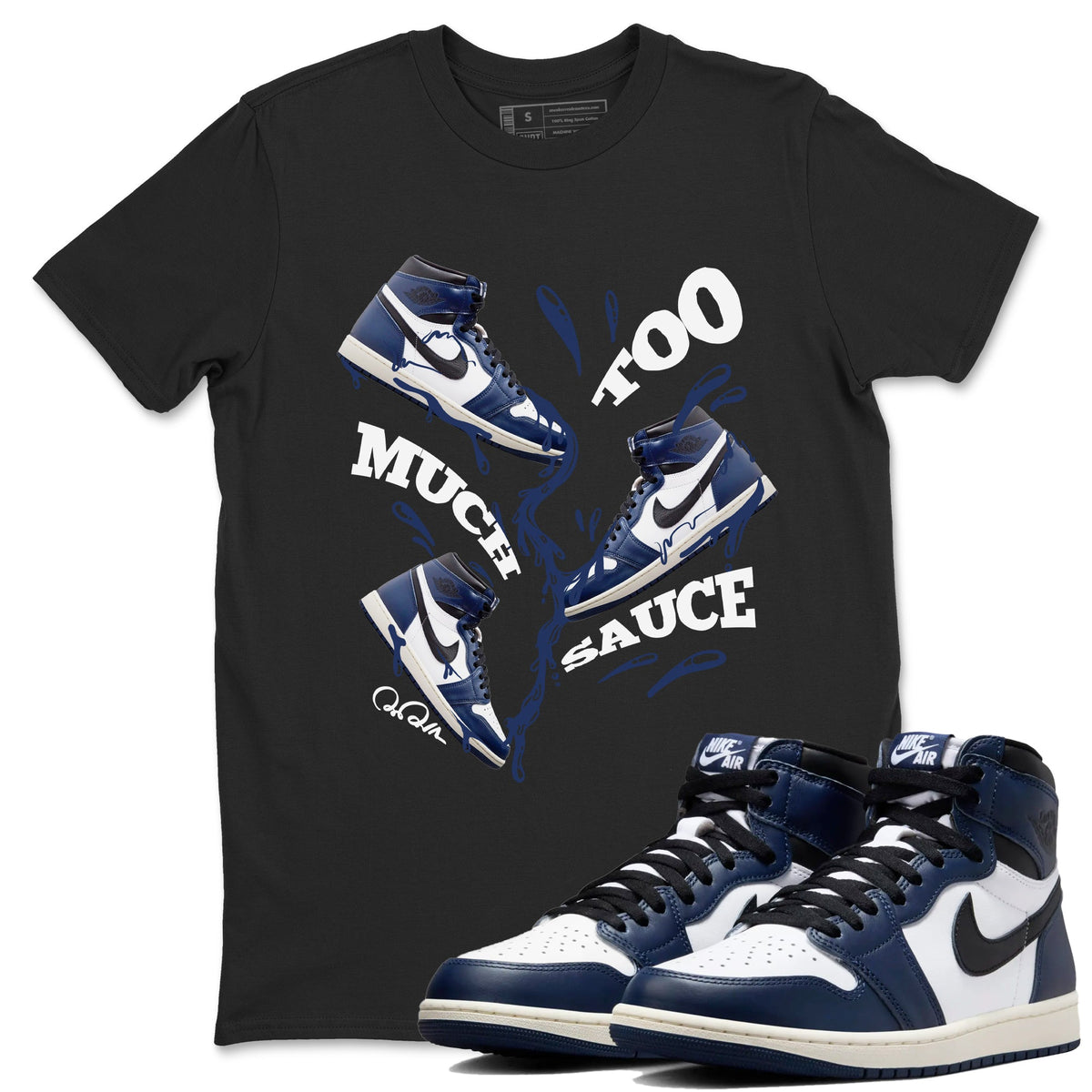 1s Midnight Navy shirts to match jordans Too Much Sauce sneaker match tees Air Jordan 1 Midnight Navy match shoes to clothes Drip Gear Zone unisex cotton Black 1 shirts