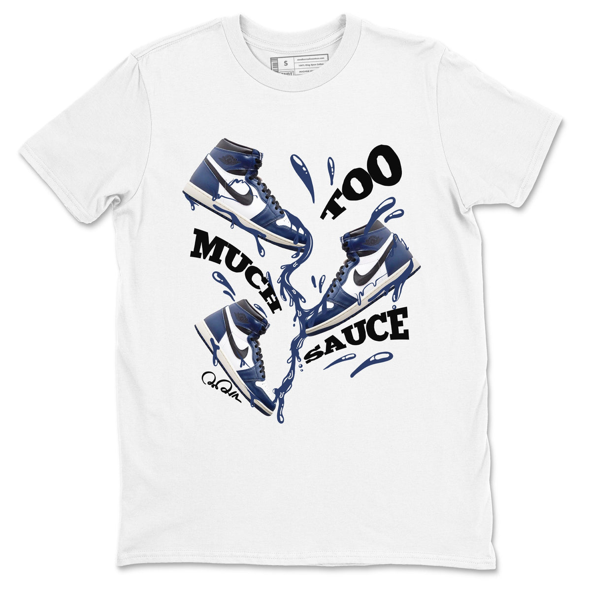 1s Midnight Navy shirts to match jordans Too Much Sauce sneaker match tees Air Jordan 1 Midnight Navy match shoes to clothes Drip Gear Zone unisex cotton White 2 shirts