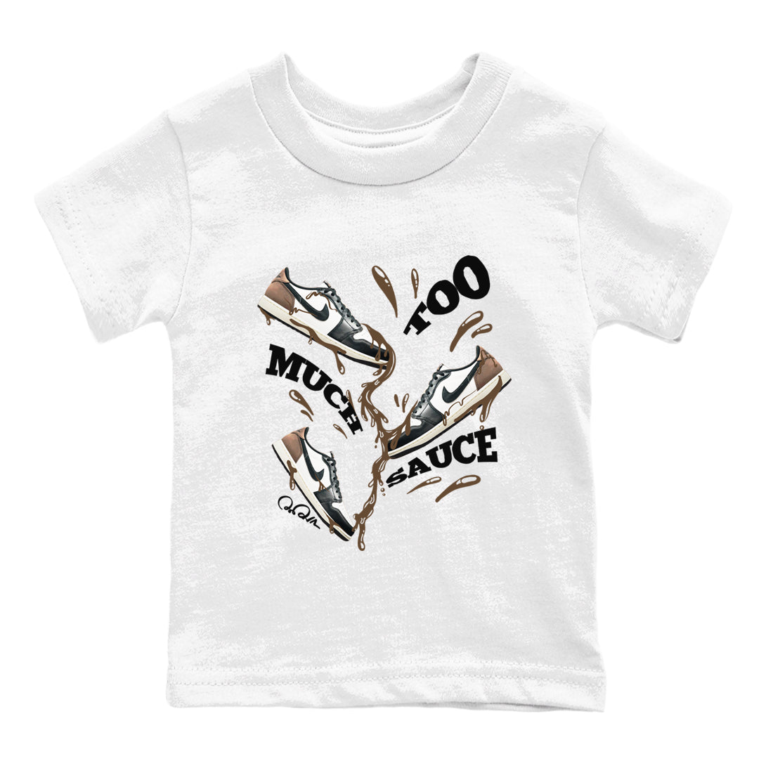 1s Low OG Mocha shirts to match jordans Too Much Sauce sneaker match tees Air Jordan 1 Mocha match shoes to clothes Drip Gear Zone Youth Baby White 2 tee