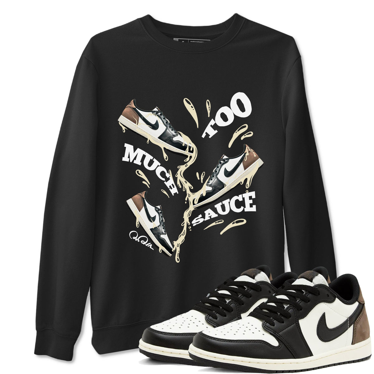 1s Low OG Mocha shirts to match jordans Too Much Sauce sneaker match tees Air Jordan 1 Mocha match shoes to clothes Drip Gear Zone unisex cotton Black 1 shirts