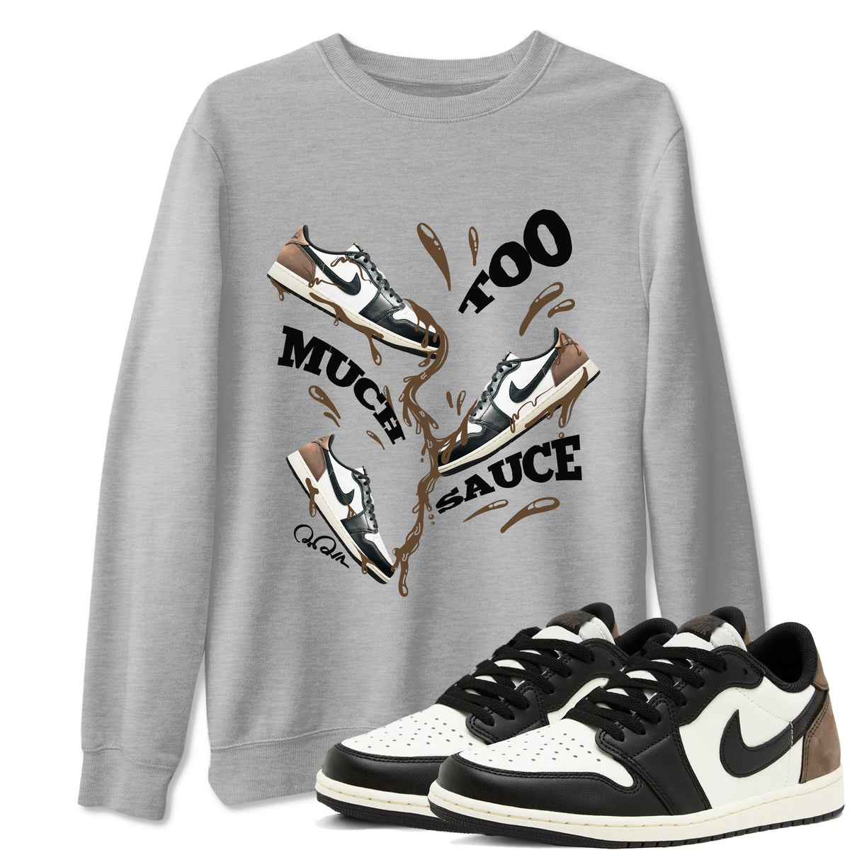 1s Low OG Mocha shirts to match jordans Too Much Sauce sneaker match tees Air Jordan 1 Mocha match shoes to clothes Drip Gear Zone unisex cotton Heather Grey 1 shirts
