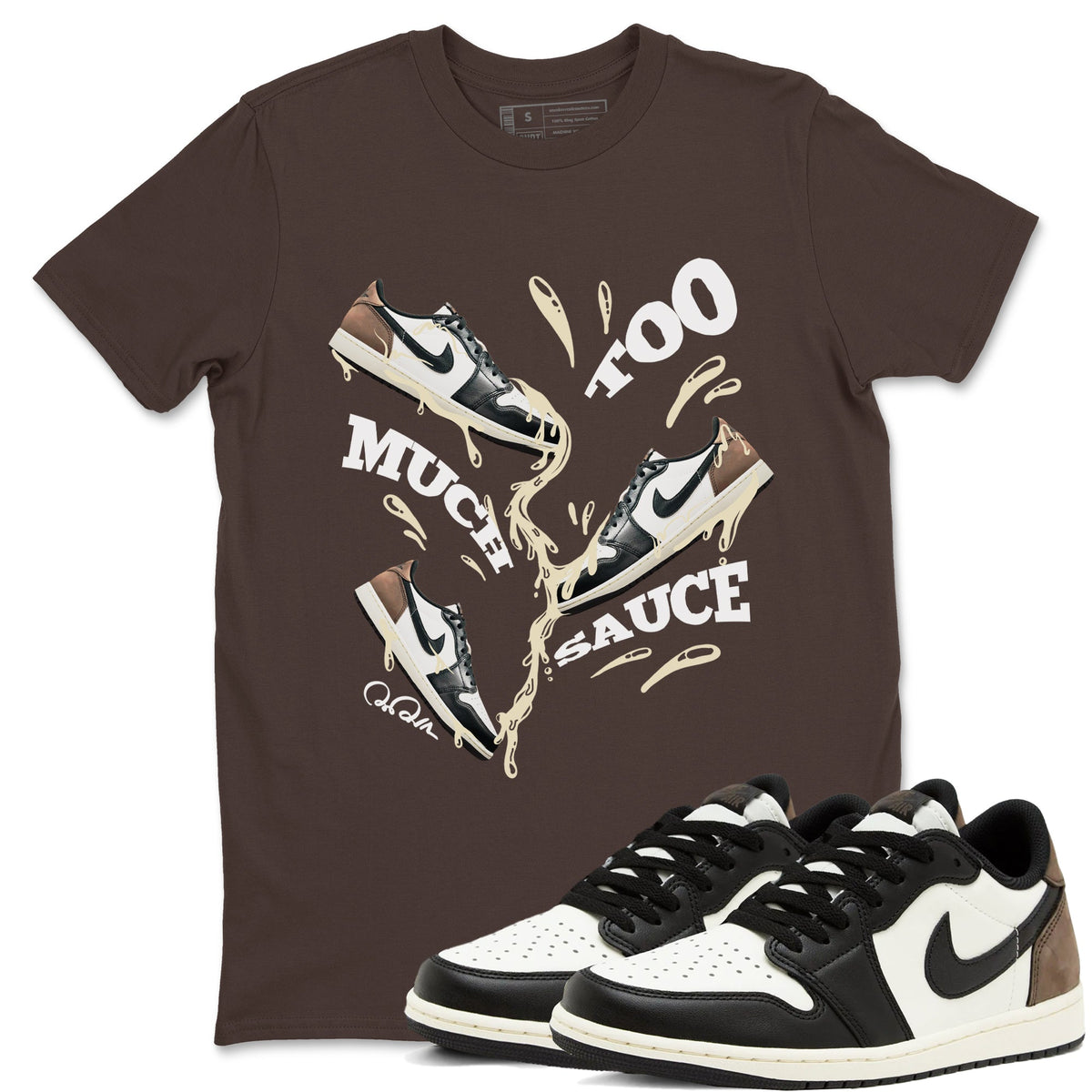 1s Low OG Mocha shirts to match jordans Too Much Sauce sneaker match tees Air Jordan 1 Mocha match shoes to clothes Drip Gear Zone unisex cotton Dark Chocolate 1 shirts