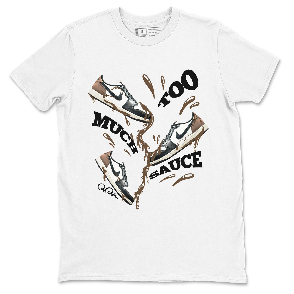 1s Low OG Mocha shirts to match jordans Too Much Sauce sneaker match tees Air Jordan 1 Mocha match shoes to clothes Drip Gear Zone unisex cotton White 2 shirts