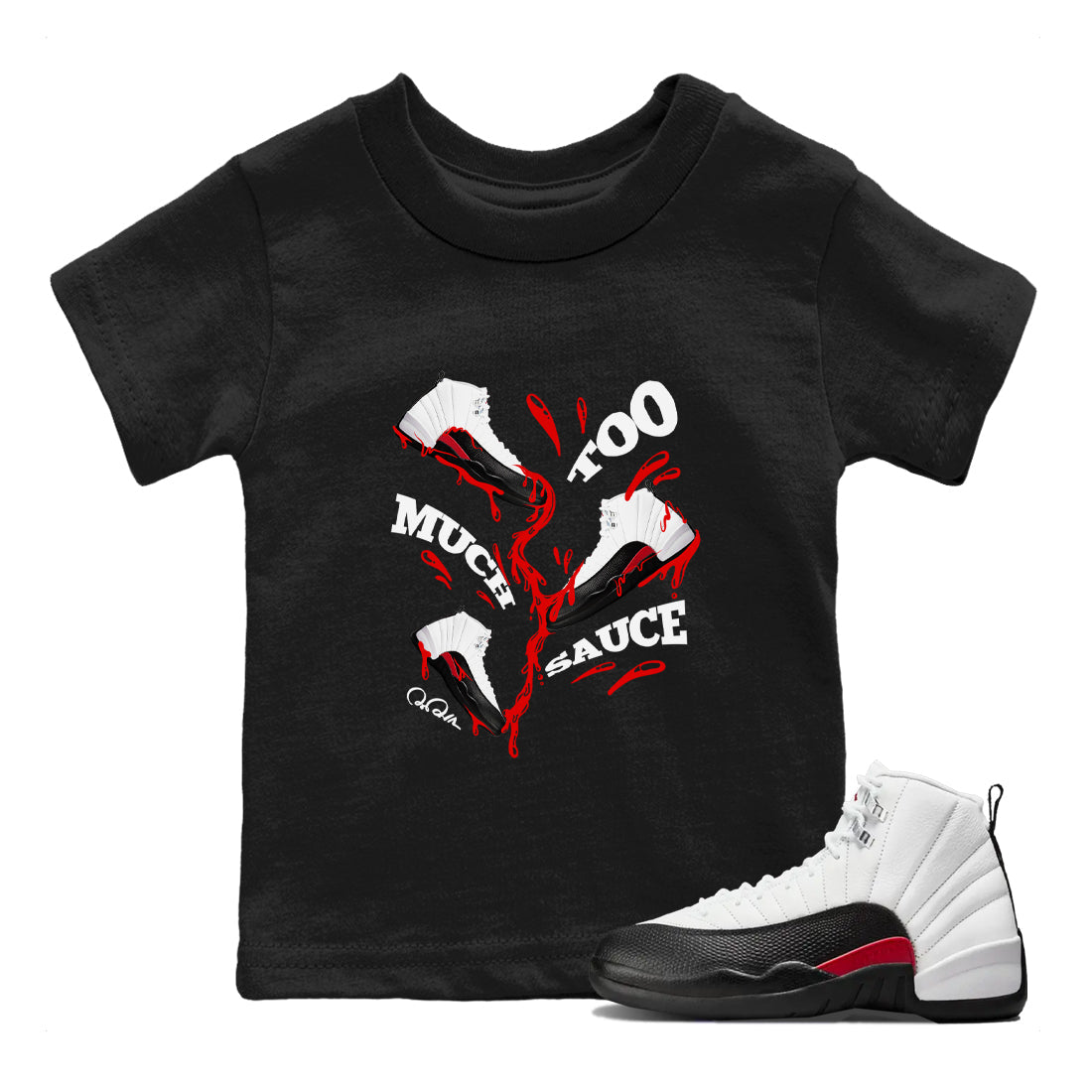 12s Taxi Flip shirts to match jordans Too Much Sauce sneaker match tees Air Jordan 12 Taxi Flip Drip Gear Zone streetwear brand Baby and Youth Black 1 cotton tee