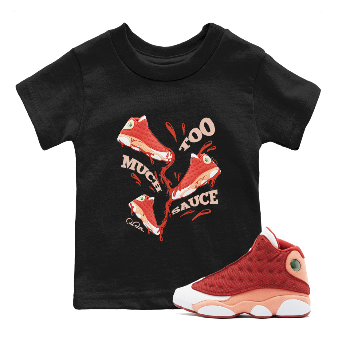 13s Dune Red shirts to match jordans Too Much Sauce sneaker match tees Air Jordan 13 Dune Red Drip Gear Zone streetwear brand Baby and Youth Black 1 cotton tee