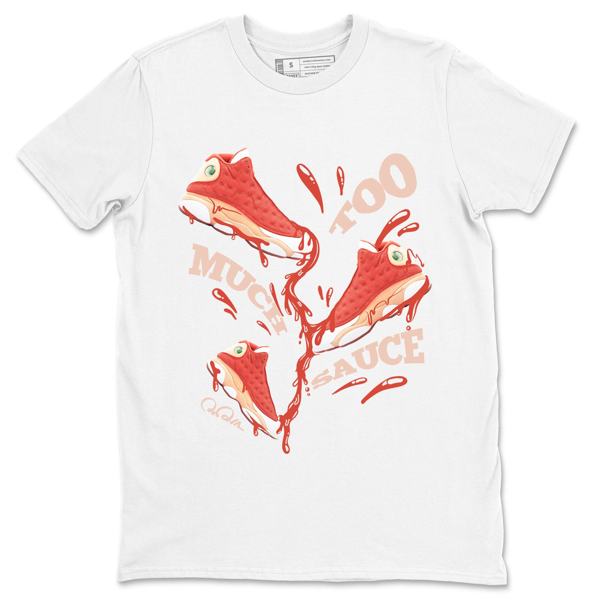 13s Dune Red shirts to match jordans Too Much Sauce sneaker match tees Air Jordan 13 Dune Red Drip Gear Zone streetwear brand White 2 unisex cotton tee