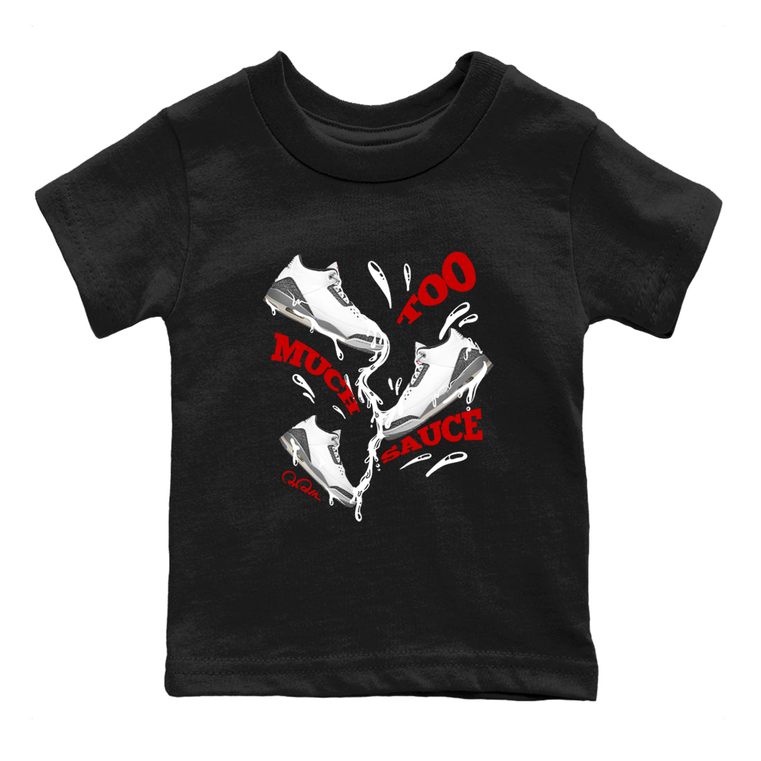 3s Cement Grey shirts to match jordans Too Much Sauce sneaker match tees Air Jordan 3 Cement Grey Drip Gear Zone Youth Baby Black 2 crew neck shirts