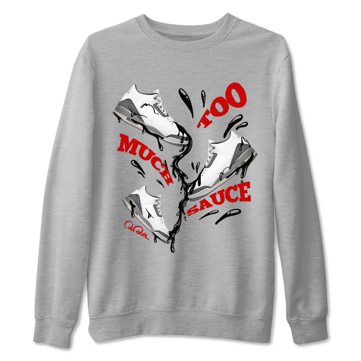 3s Cement Grey shirts to match jordans Too Much Sauce sneaker match tees Air Jordan 3 Cement Grey Drip Gear Zone unisex cotton Heather Grey 2 crew neck shirts
