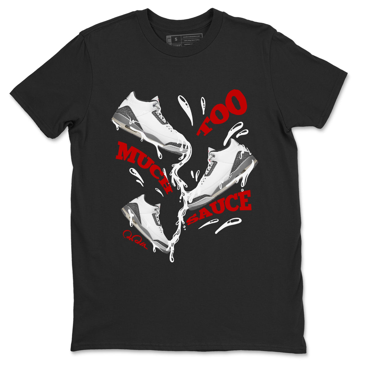 3s Cement Grey shirts to match jordans Too Much Sauce sneaker match tees Air Jordan 3 Cement Grey Drip Gear Zone unisex cotton Black 2 crew neck shirts