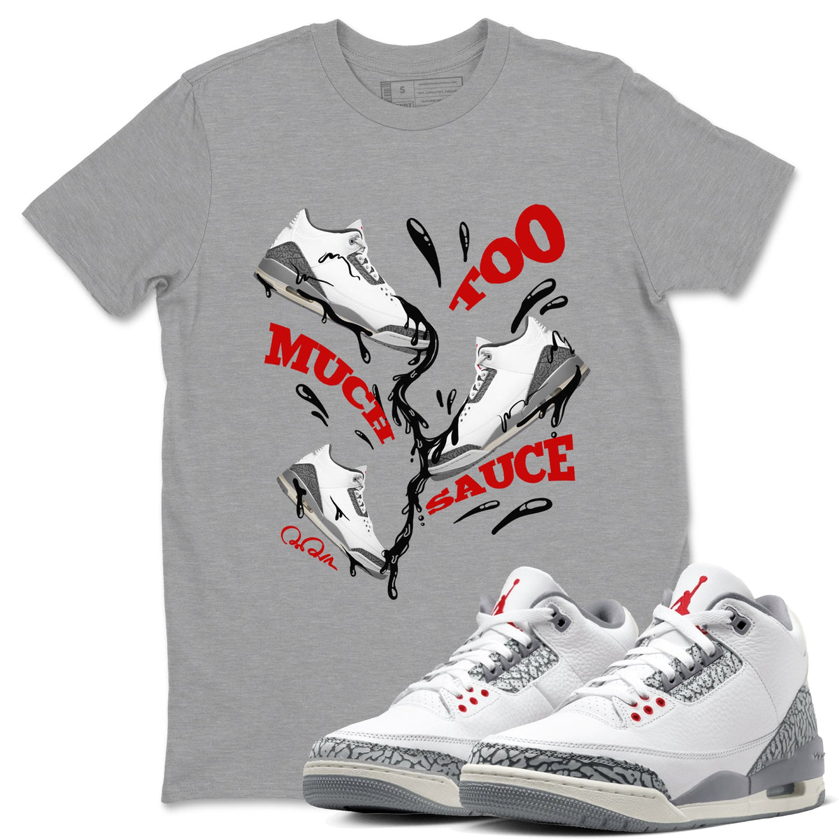 3s Cement Grey shirts to match jordans Too Much Sauce sneaker match tees Air Jordan 3 Cement Grey Drip Gear Zone unisex cotton Heather Grey 1 crew neck shirts