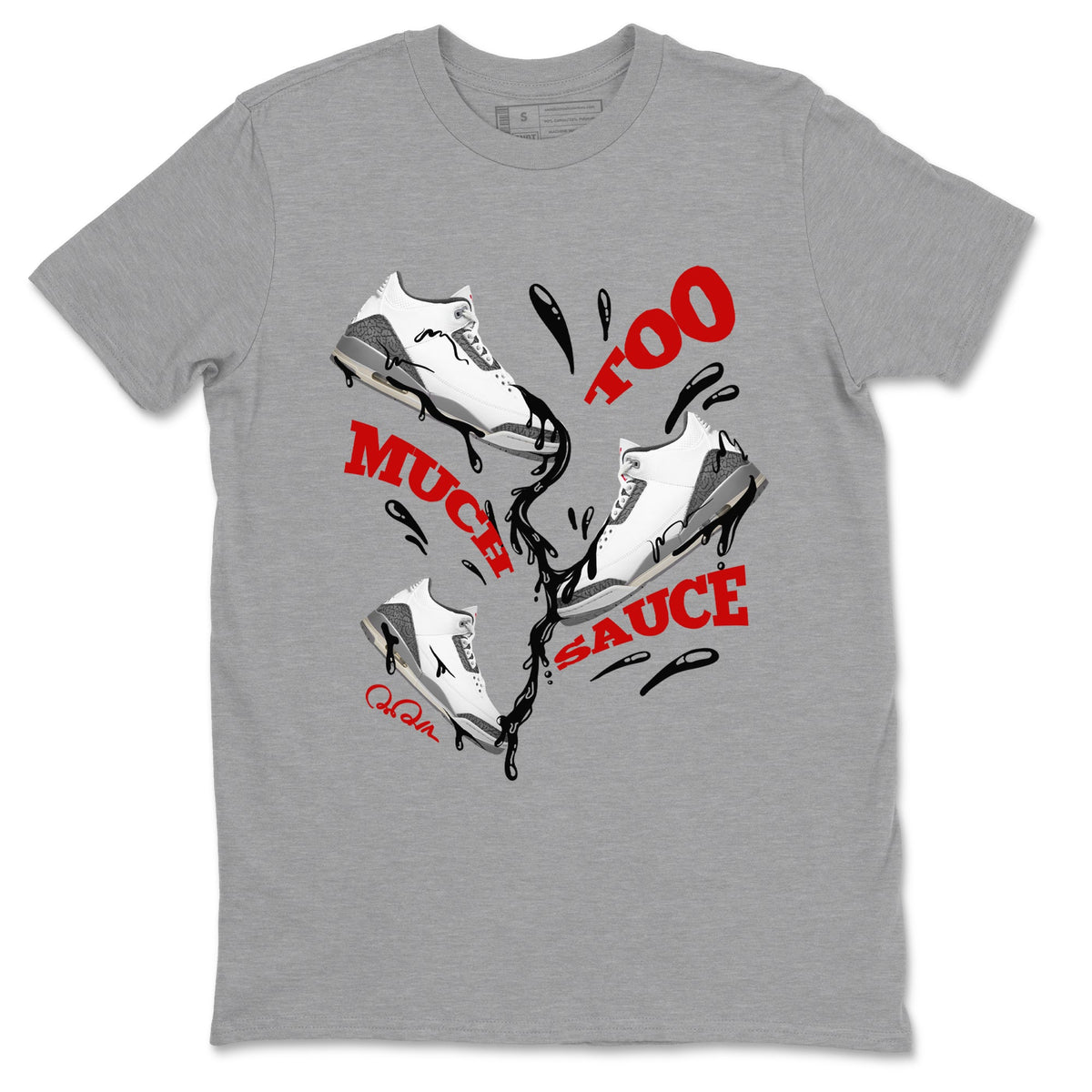 3s Cement Grey shirts to match jordans Too Much Sauce sneaker match tees Air Jordan 3 Cement Grey Drip Gear Zone unisex cotton Heather Grey 2 crew neck shirts