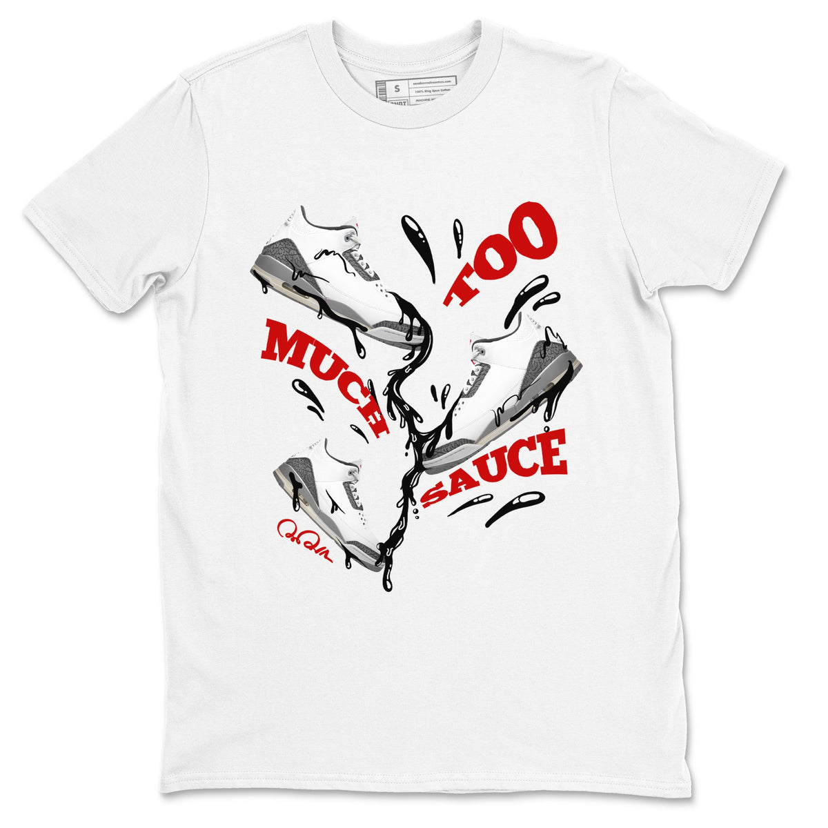 3s Cement Grey shirts to match jordans Too Much Sauce sneaker match tees Air Jordan 3 Cement Grey Drip Gear Zone unisex cotton White 2 crew neck shirts