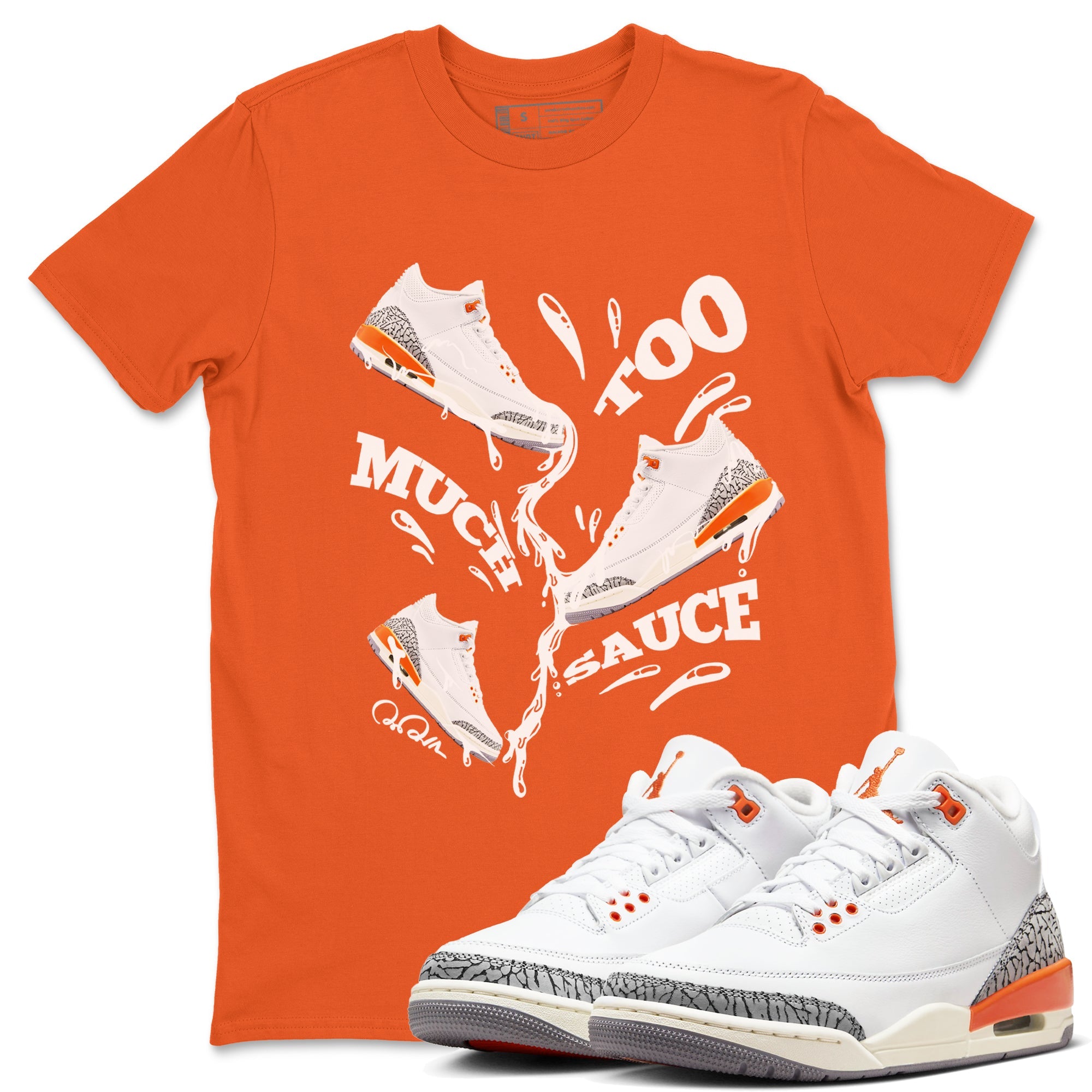 3s Georgia Peach shirt to match jordans Too Much Sauce sneaker tees Air Jordan 3 Georgia Peach Drip Gear Zone unisex cotton Orange 1 crew neck shirt