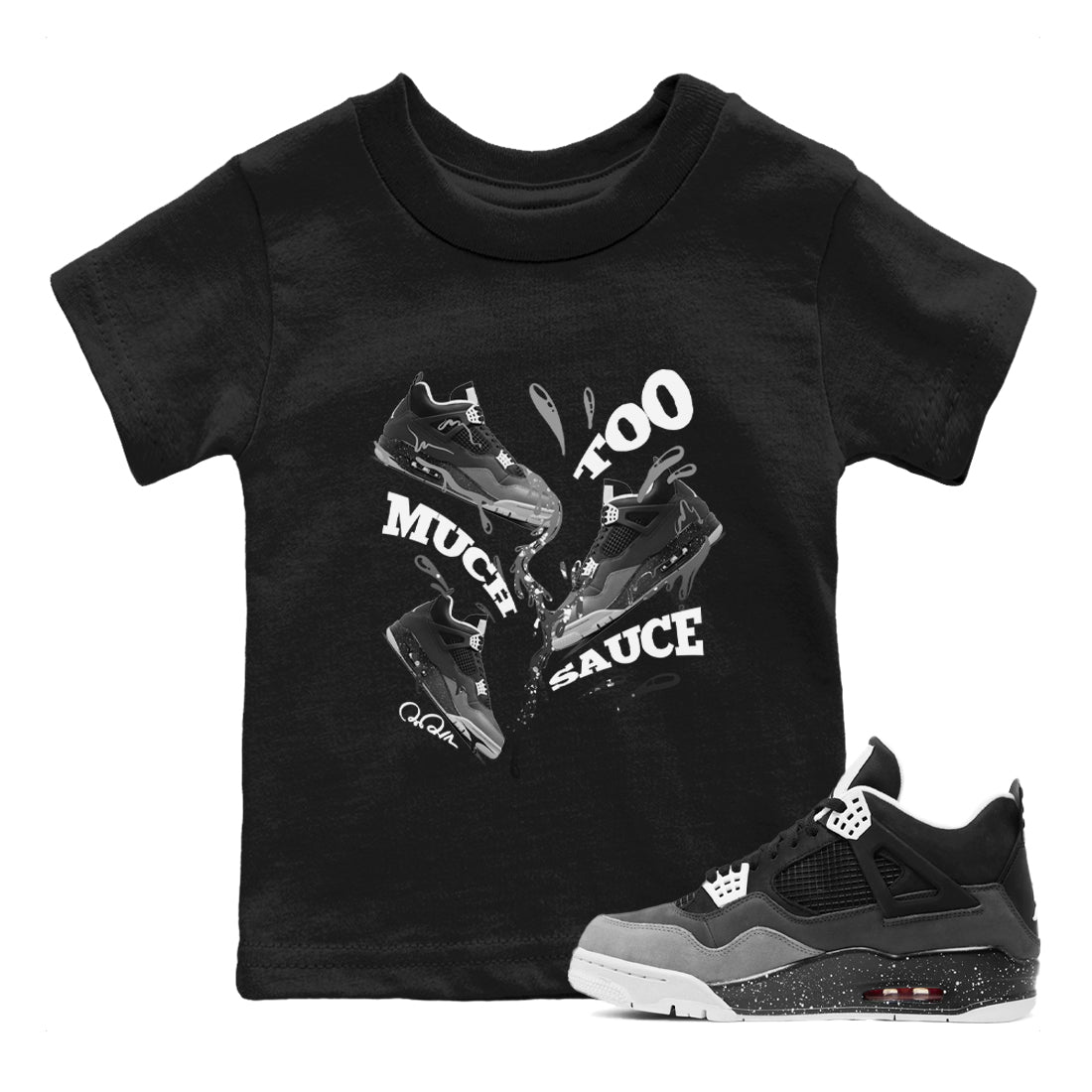 4s Fear shirts to match jordans Too Much Sauce sneaker match tees Air Jordan 4 Fear match shoes to clothes Drip Gear Zone Youth Baby Black 1 tee