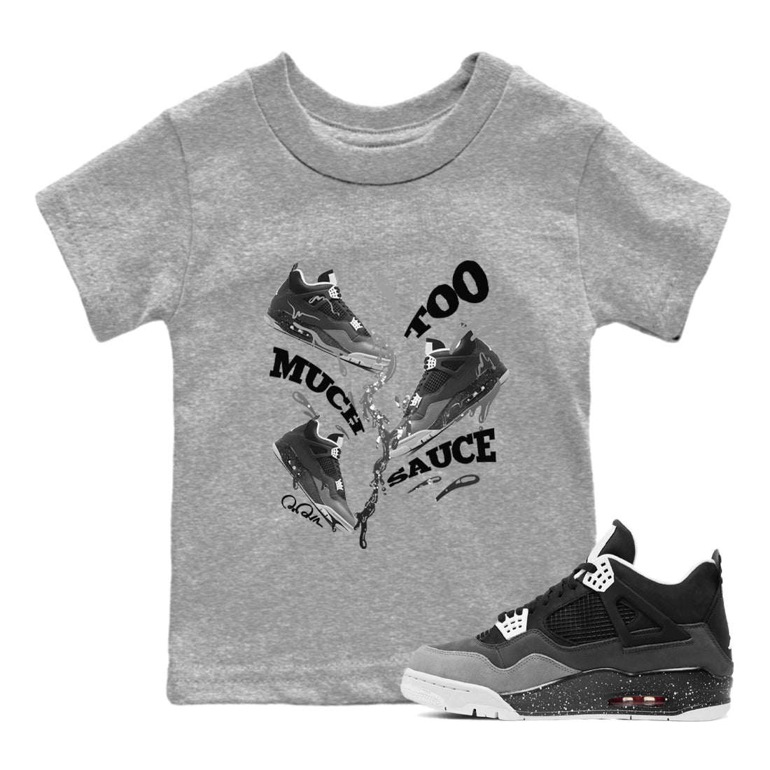 4s Fear shirts to match jordans Too Much Sauce sneaker match tees Air Jordan 4 Fear match shoes to clothes Drip Gear Zone Youth Baby Heather Grey 1 tee