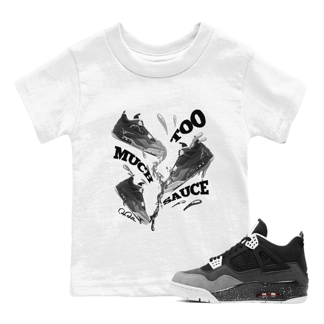 4s Fear shirts to match jordans Too Much Sauce sneaker match tees Air Jordan 4 Fear match shoes to clothes Drip Gear Zone Youth Baby White 1 tee