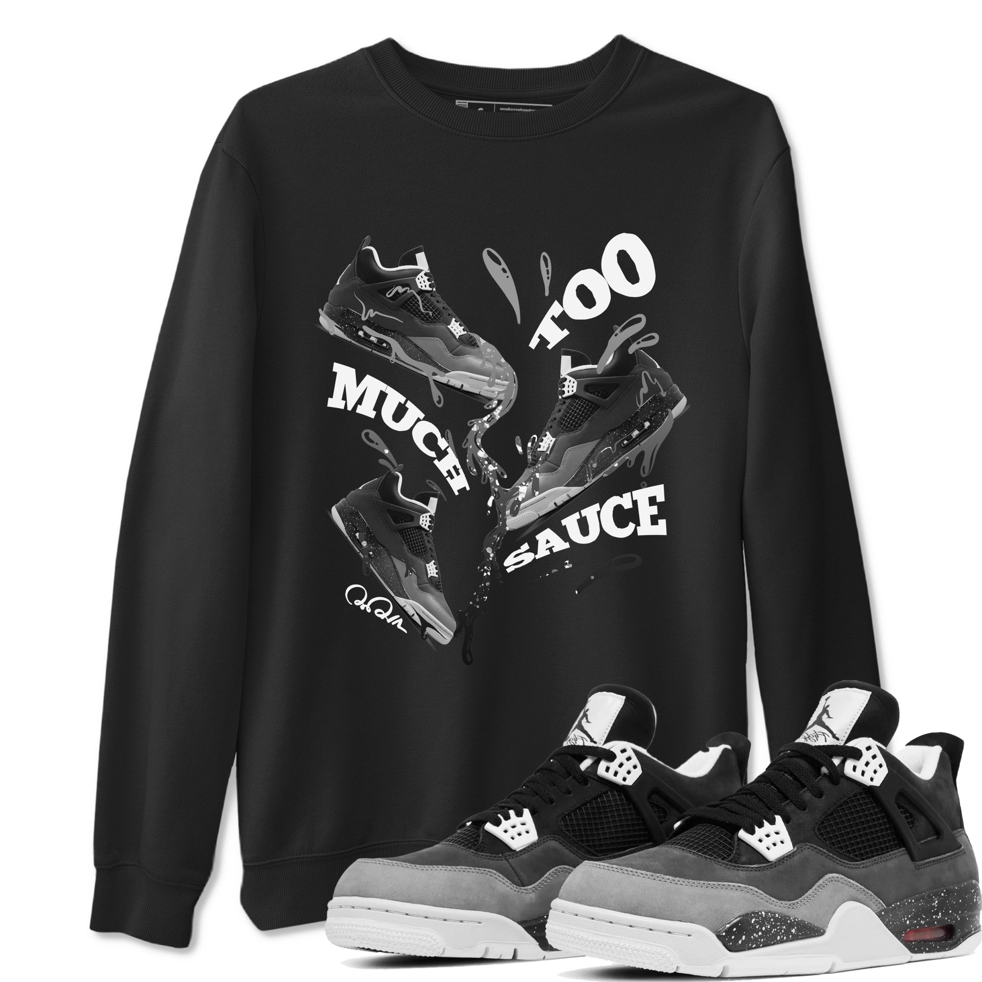 4s Fear shirts to match jordans Too Much Sauce sneaker match tees Air Jordan 4 Fear match shoes to clothes Drip Gear Zone unisex cotton Black 1 shirts