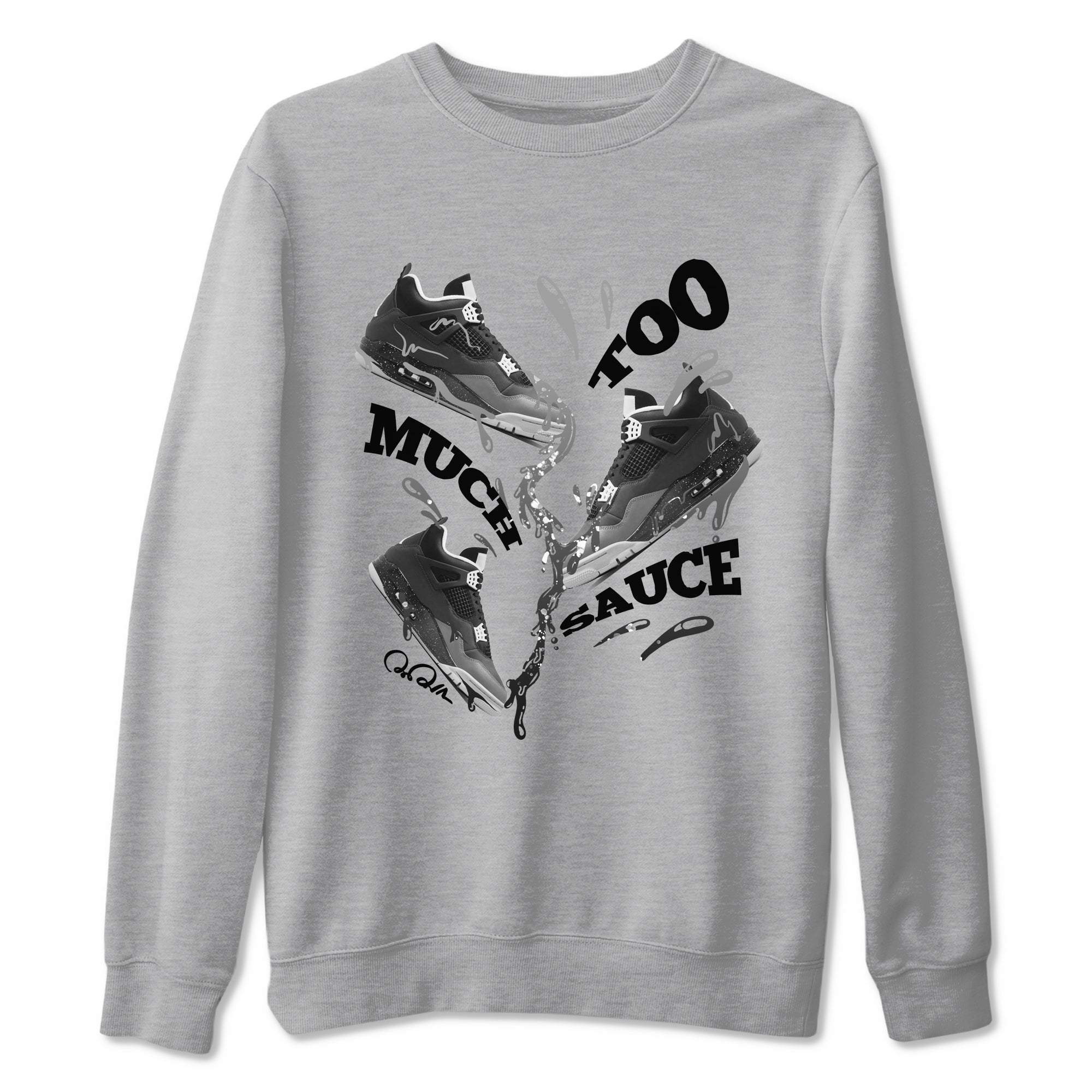 4s Fear shirts to match jordans Too Much Sauce sneaker match tees Air Jordan 4 Fear match shoes to clothes Drip Gear Zone unisex cotton Heather Grey 2 shirts