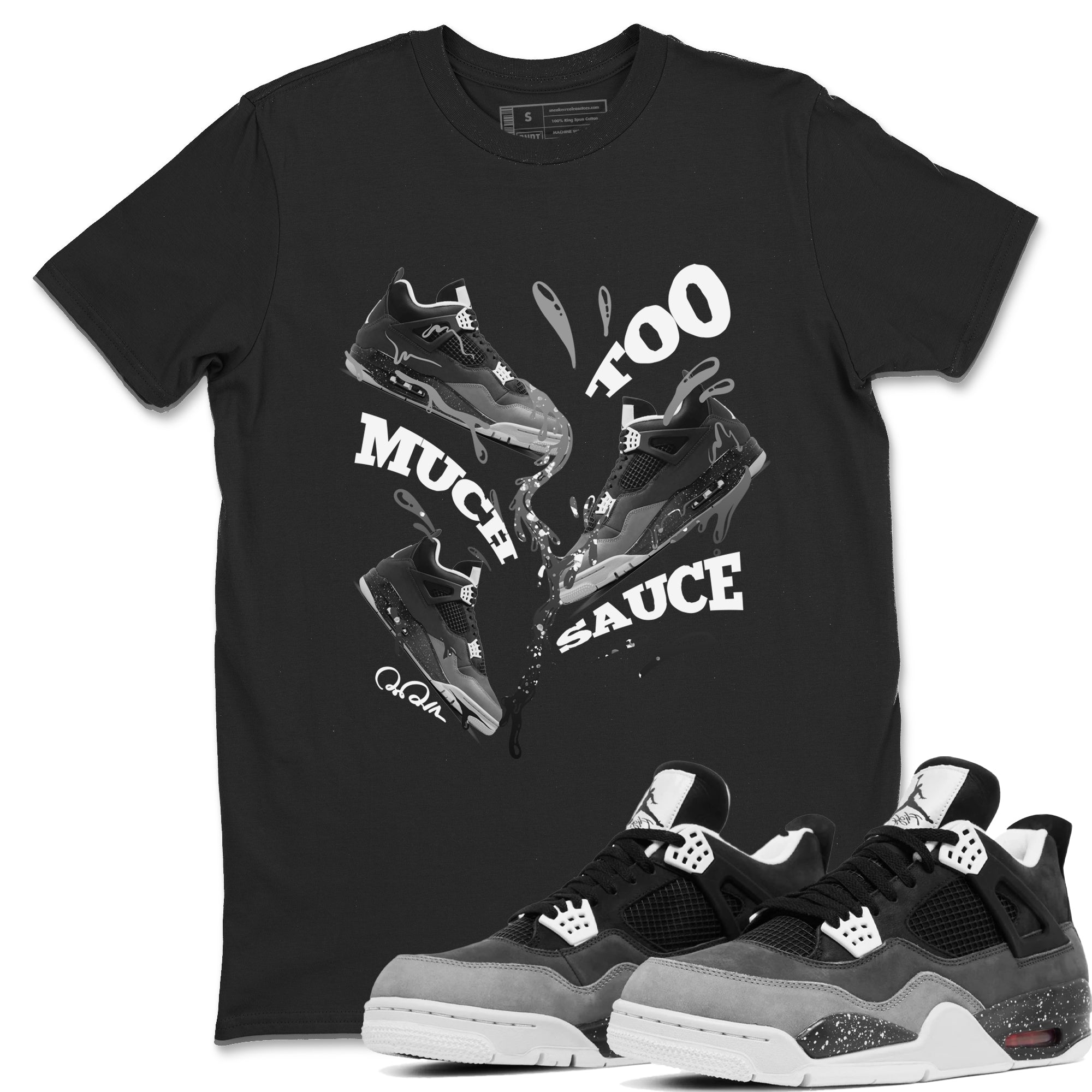 4s Fear shirts to match jordans Too Much Sauce sneaker match tees Air Jordan 4 Fear match shoes to clothes Drip Gear Zone unisex cotton Black 1 shirts