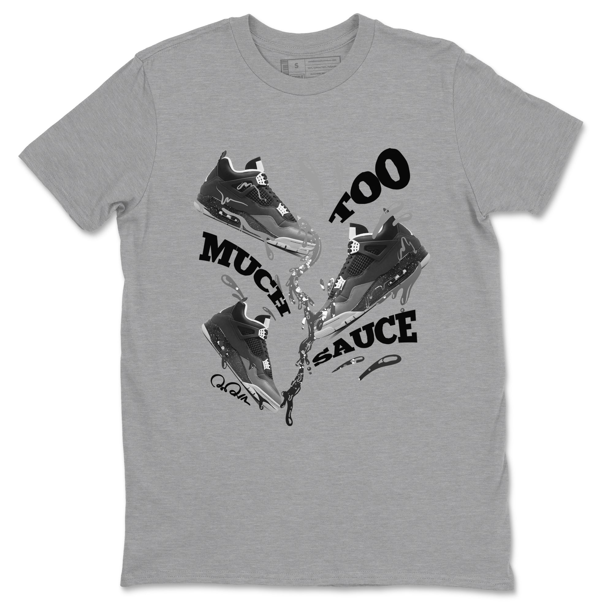 4s Fear shirts to match jordans Too Much Sauce sneaker match tees Air Jordan 4 Fear match shoes to clothes Drip Gear Zone unisex cotton Heather Grey 2 shirts