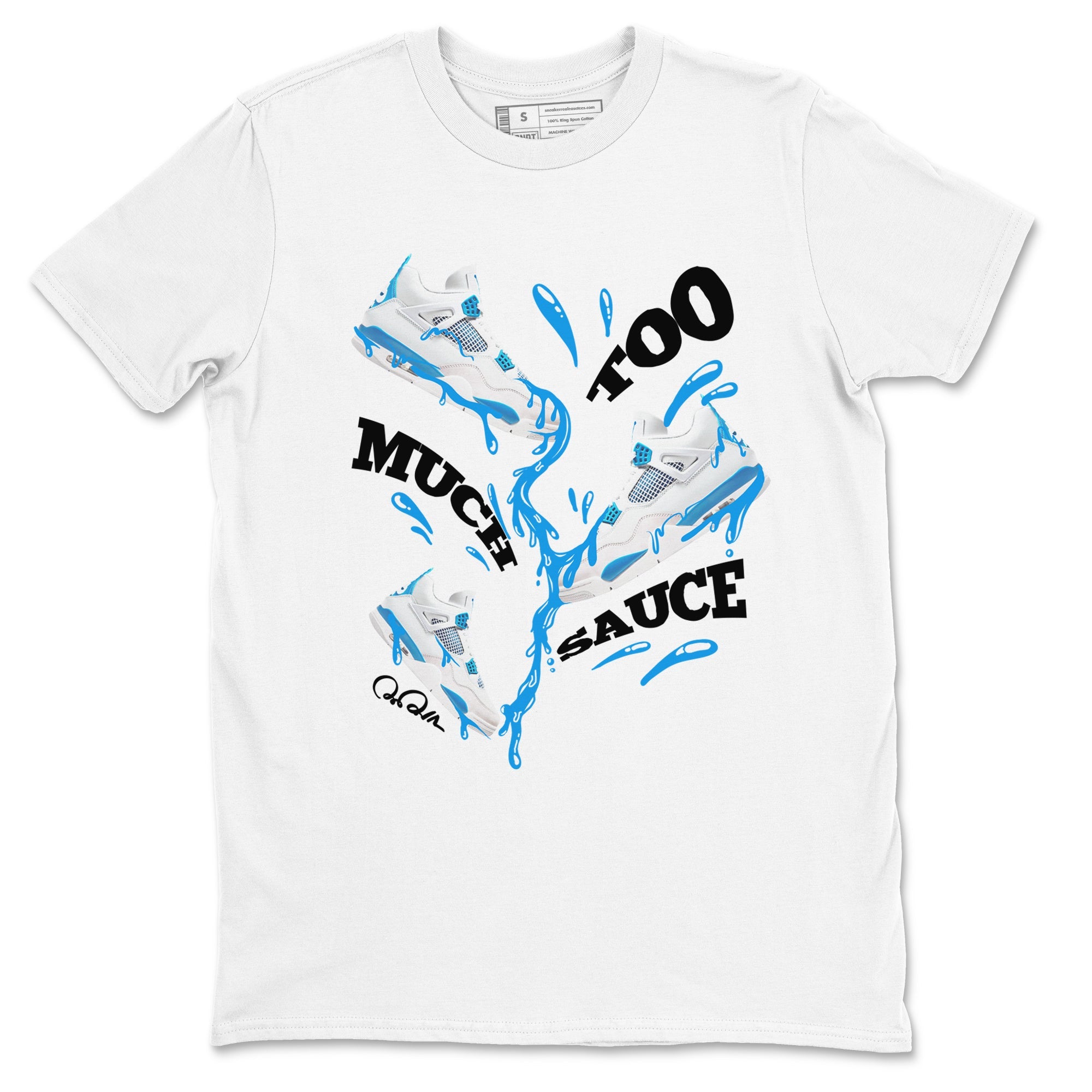 Air Jordan 4 Industrial Blue shirt to match jordans Too Much Sauce sneaker tees Air Jordan 4 Military Blue Drip Gear Zone unisex cotton White 2 crew neck shirt