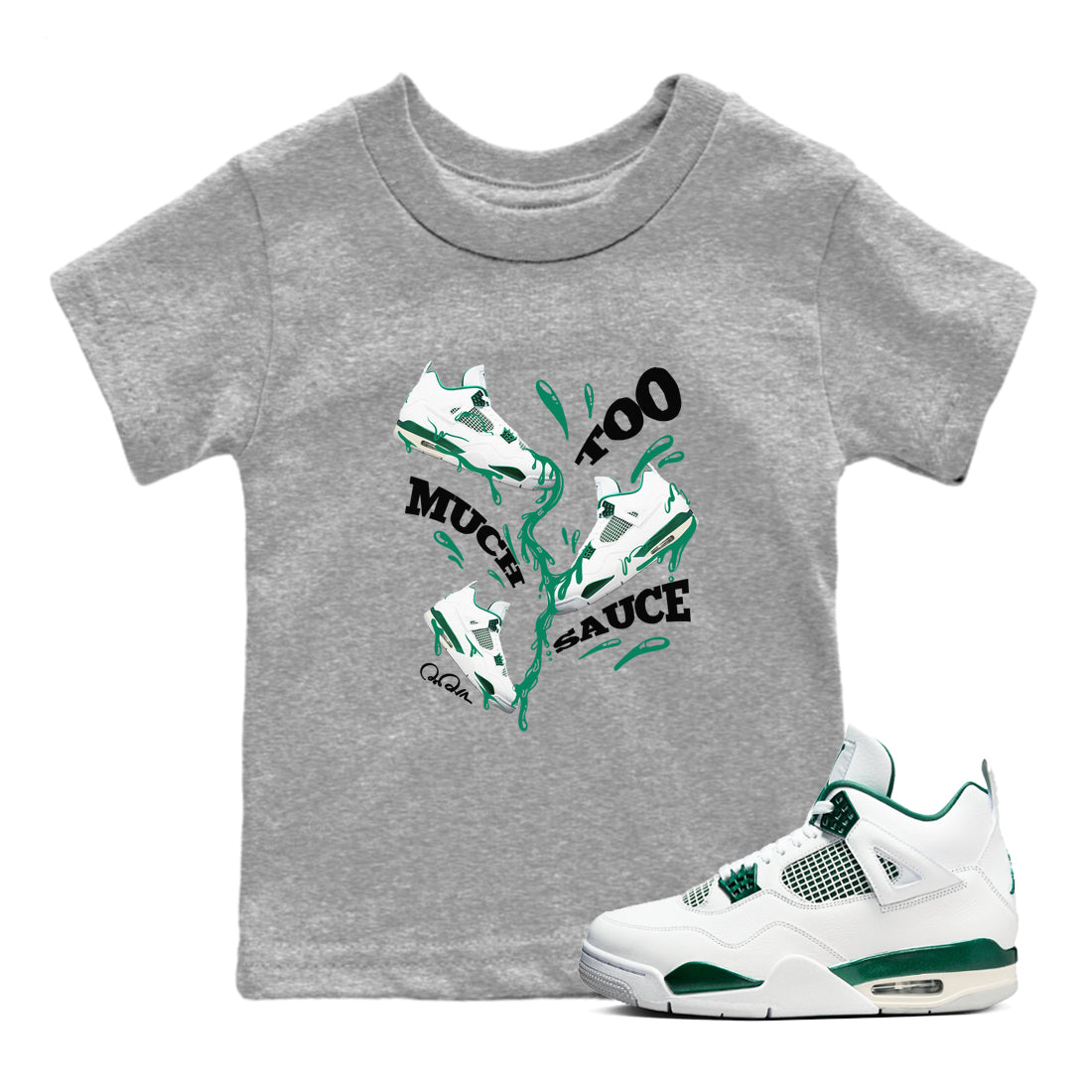 4s Oxidized Green shirts to match jordans Too Much Sauce sneaker match tees Air Jordan 4 Oxidized Green Drip Gear Zone streetwear brand Baby and Youth Heather Grey 1 cotton tee