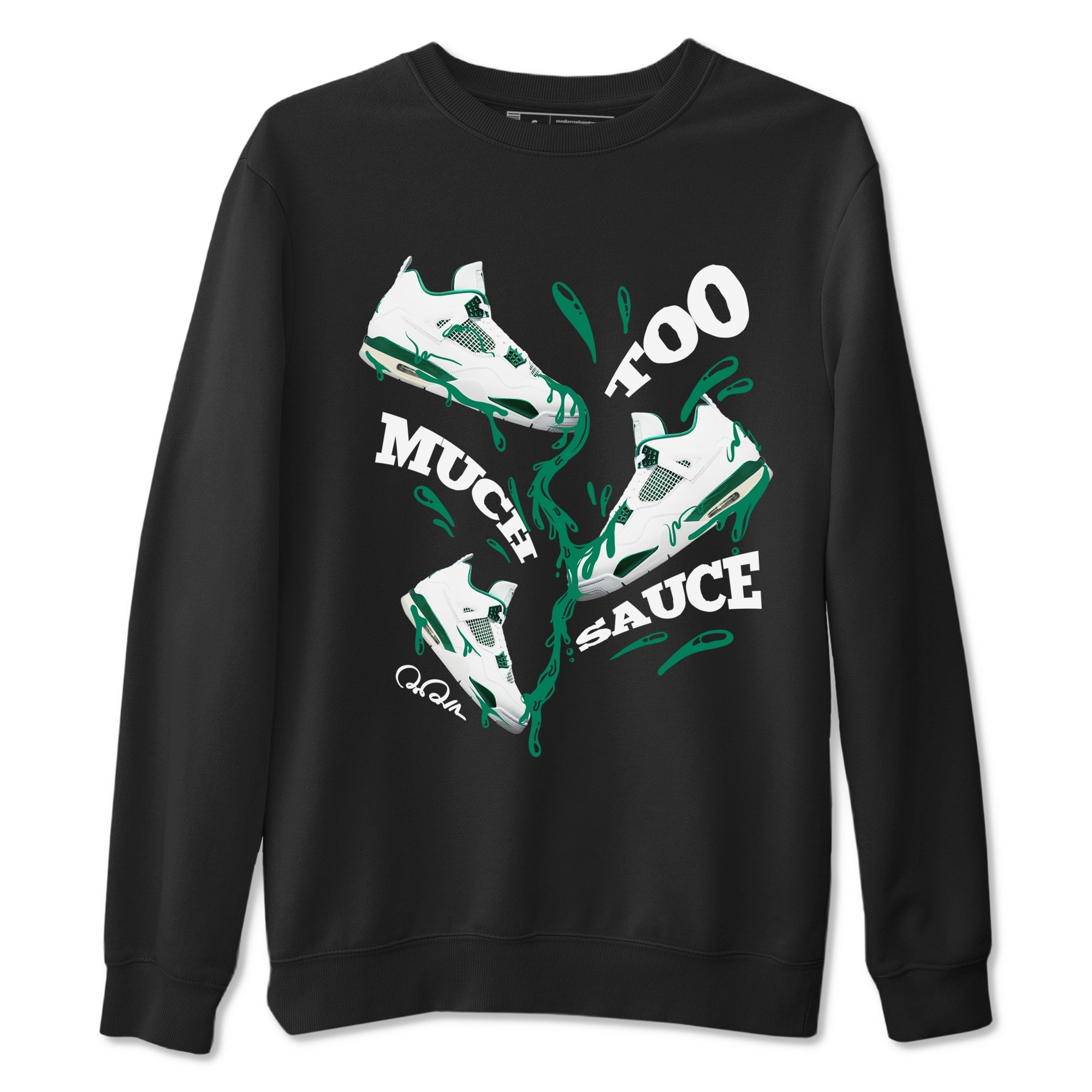 4s Oxidized Green shirts to match jordans Too Much Sauce sneaker match tees Air Jordan 4 Oxidized Green Drip Gear Zone streetwear brand Black 2 unisex cotton tee