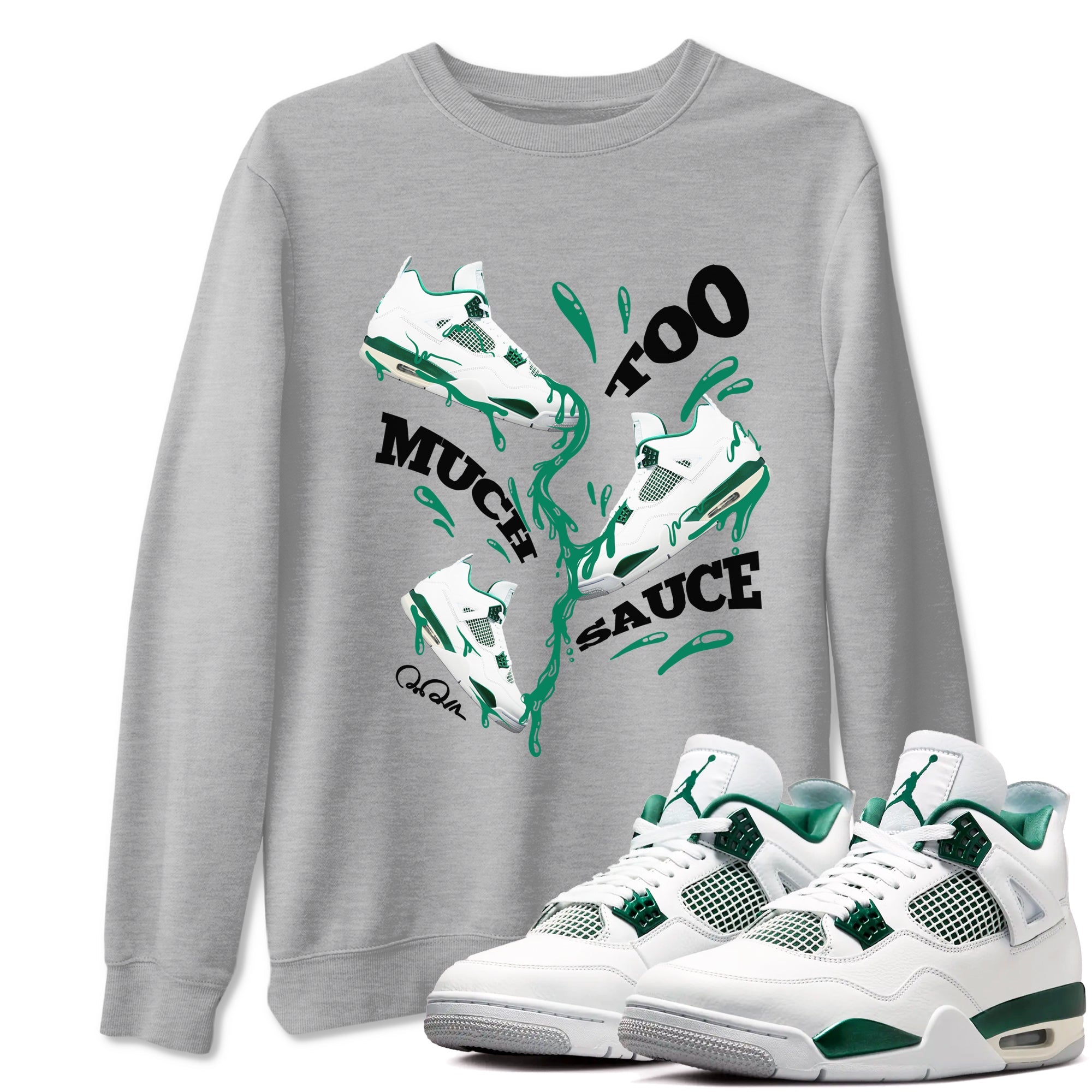 4s Oxidized Green shirts to match jordans Too Much Sauce sneaker match tees Air Jordan 4 Oxidized Green Drip Gear Zone streetwear brand Heather Grey 1 unisex cotton tee