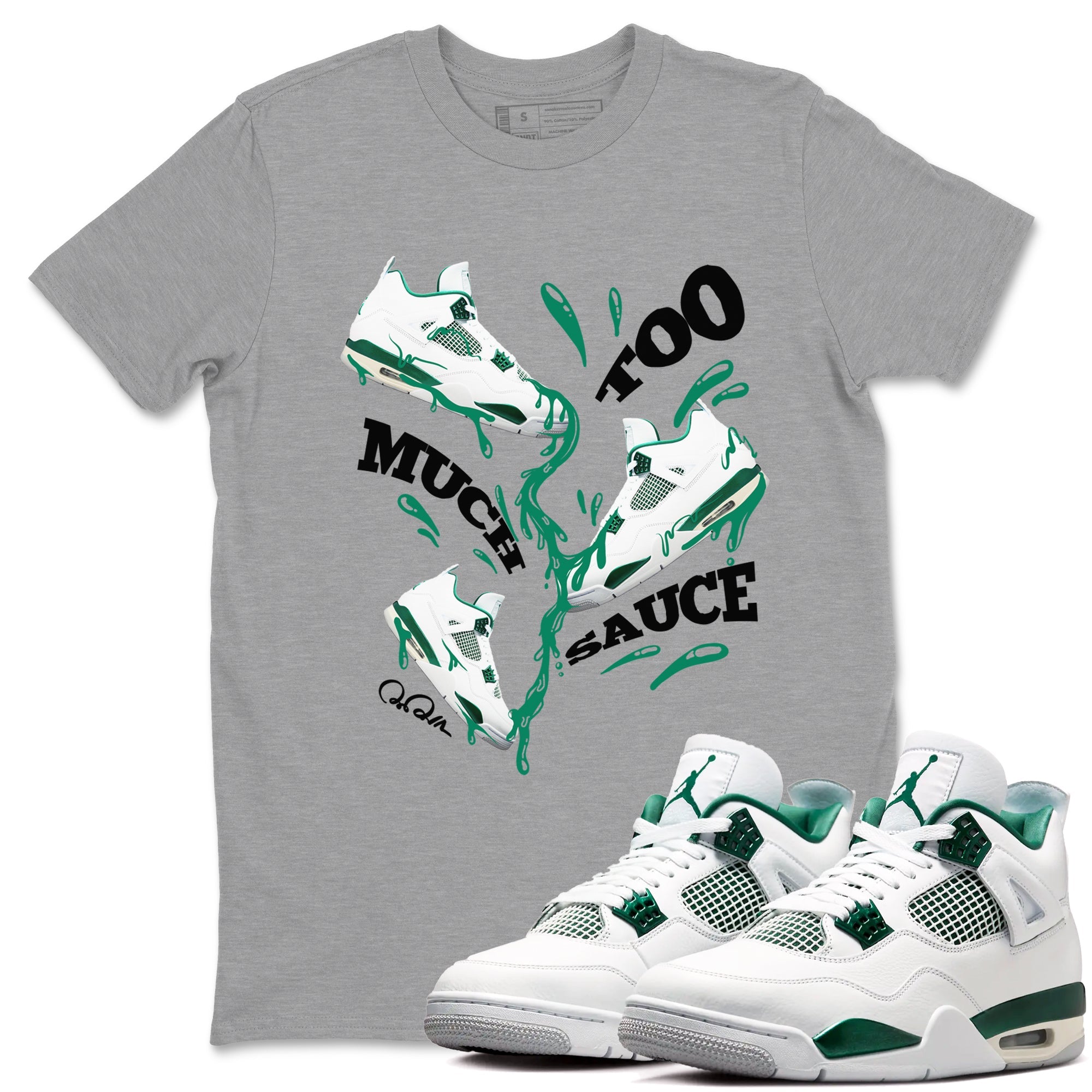4s Oxidized Green shirts to match jordans Too Much Sauce sneaker match tees Air Jordan 4 Oxidized Green Drip Gear Zone streetwear brand Heather Grey 1 unisex cotton tee