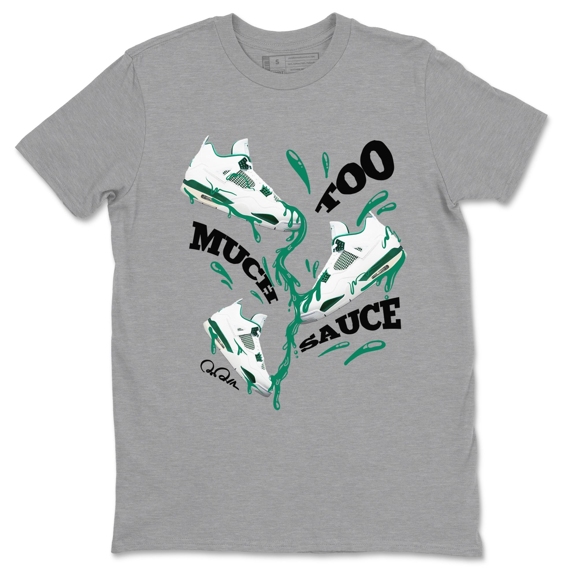 4s Oxidized Green shirts to match jordans Too Much Sauce sneaker match tees Air Jordan 4 Oxidized Green Drip Gear Zone streetwear brand Heather Grey 2 unisex cotton tee
