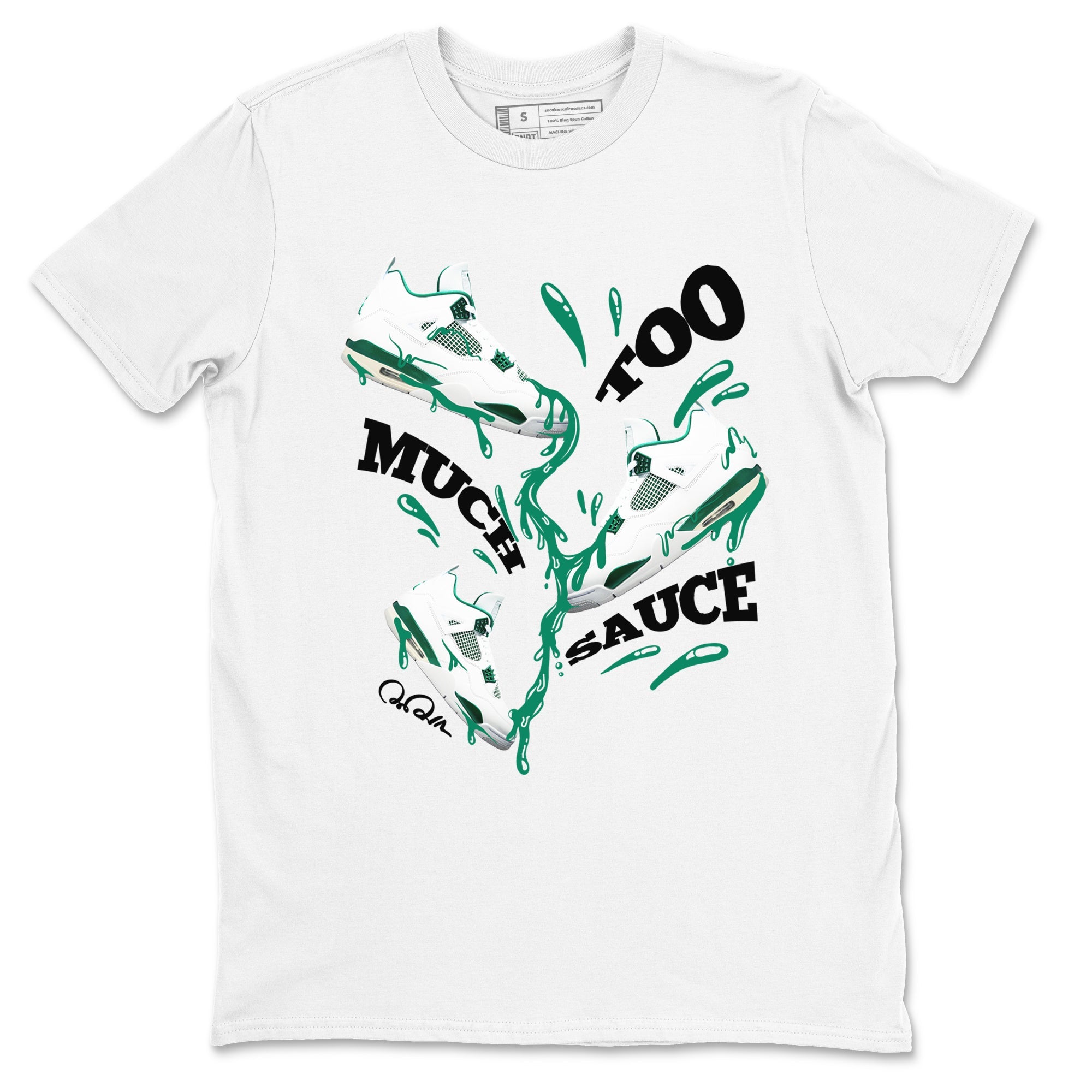 4s Oxidized Green shirts to match jordans Too Much Sauce sneaker match tees Air Jordan 4 Oxidized Green Drip Gear Zone streetwear brand White 2 unisex cotton tee