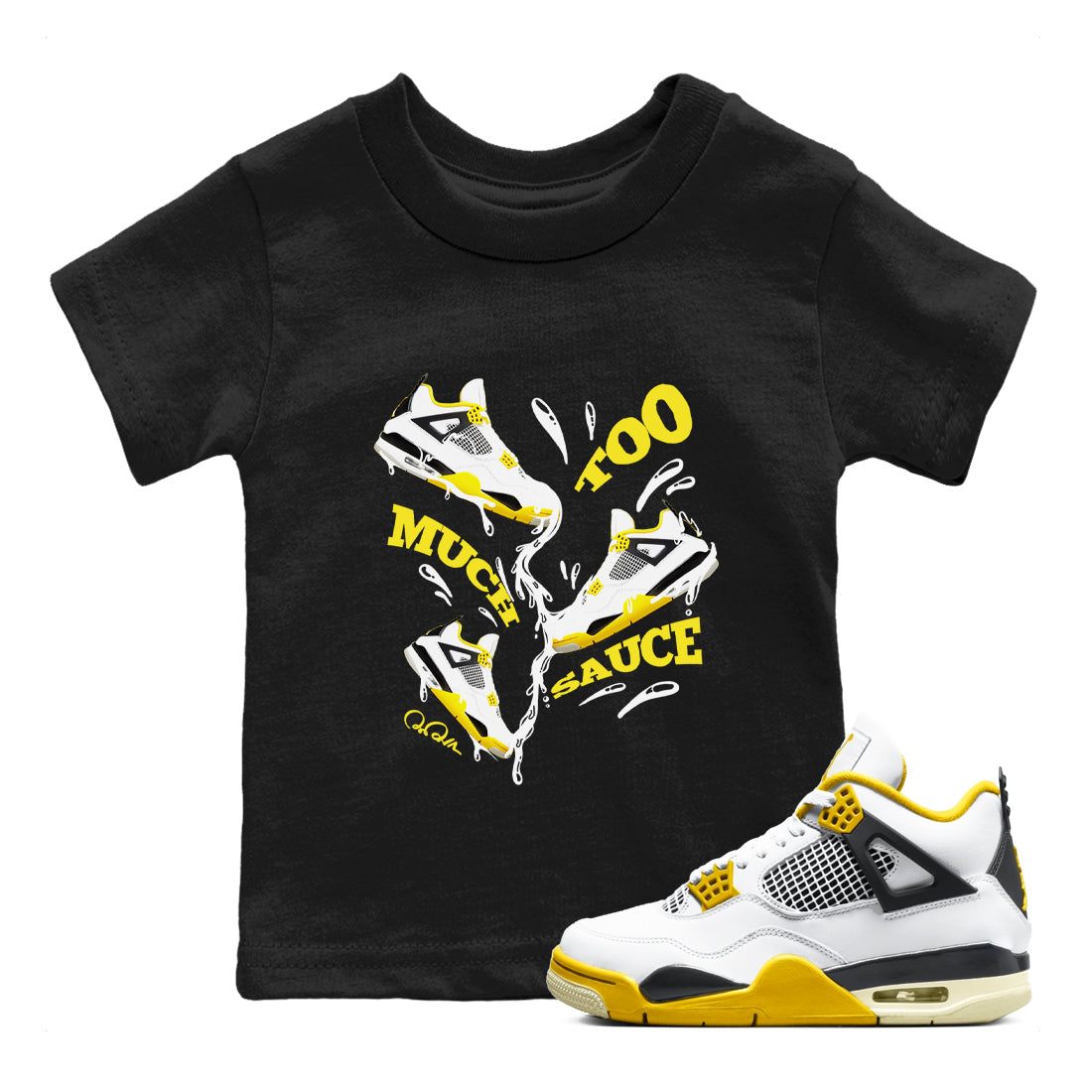 AJ4 Vivid Sulfur shirt to match jordans Too Much Sauce sneaker tees Air Jordan 4 Vivid Sulfur Drip Gear Zone baby toddler Black 1 cotton Shirt