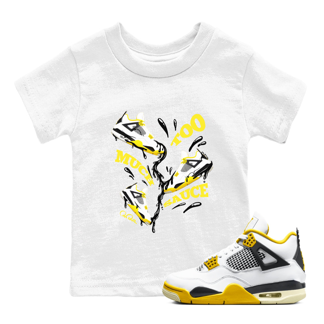AJ4 Vivid Sulfur shirt to match jordans Too Much Sauce sneaker tees Air Jordan 4 Vivid Sulfur Drip Gear Zone baby toddler White 1 cotton Shirt