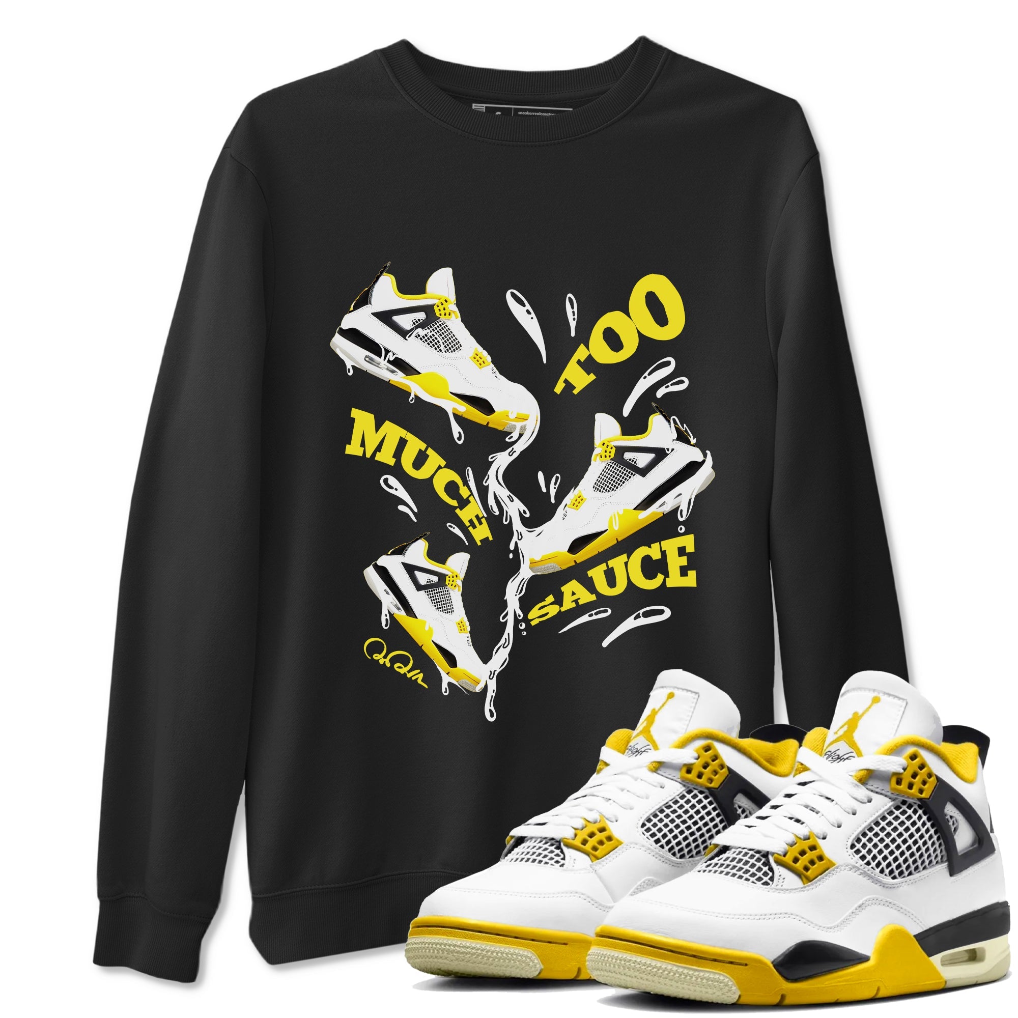 AJ4 Vivid Sulfur shirt to match jordans Too Much Sauce sneaker tees Air Jordan 4 Vivid Sulfur Drip Gear Zone unisex cotton Black 1 crew neck shirt