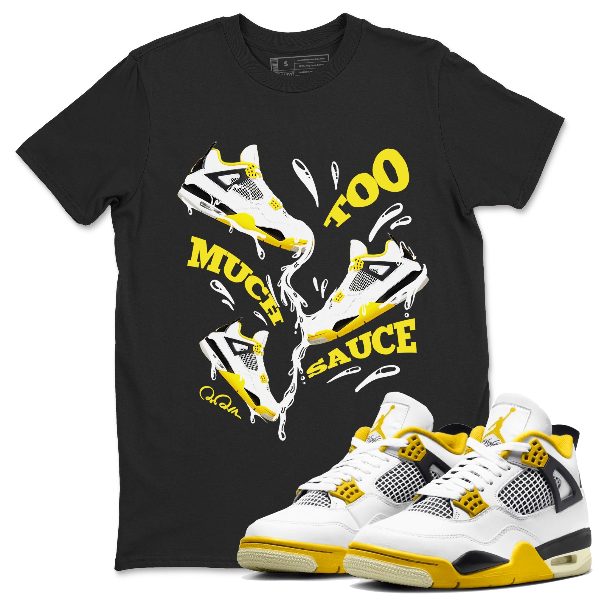 AJ4 Vivid Sulfur shirt to match jordans Too Much Sauce sneaker tees Air Jordan 4 Vivid Sulfur Drip Gear Zone unisex cotton Black 1 crew neck shirt