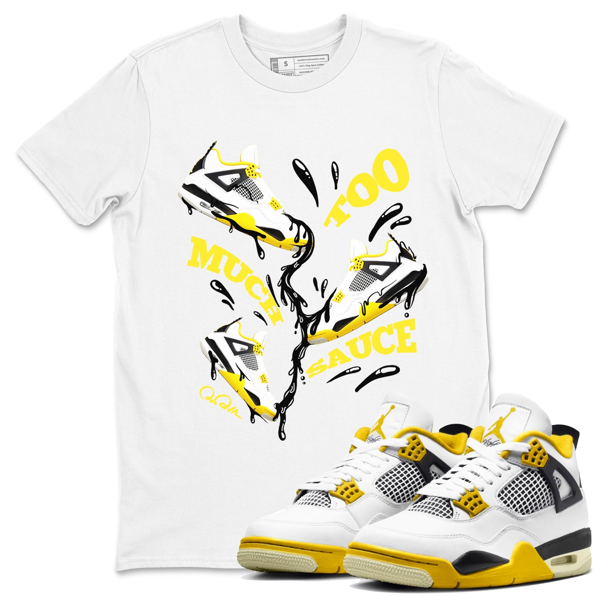AJ4 Vivid Sulfur shirt to match jordans Too Much Sauce sneaker tees Air Jordan 4 Vivid Sulfur Drip Gear Zone unisex cotton White 1 crew neck shirt