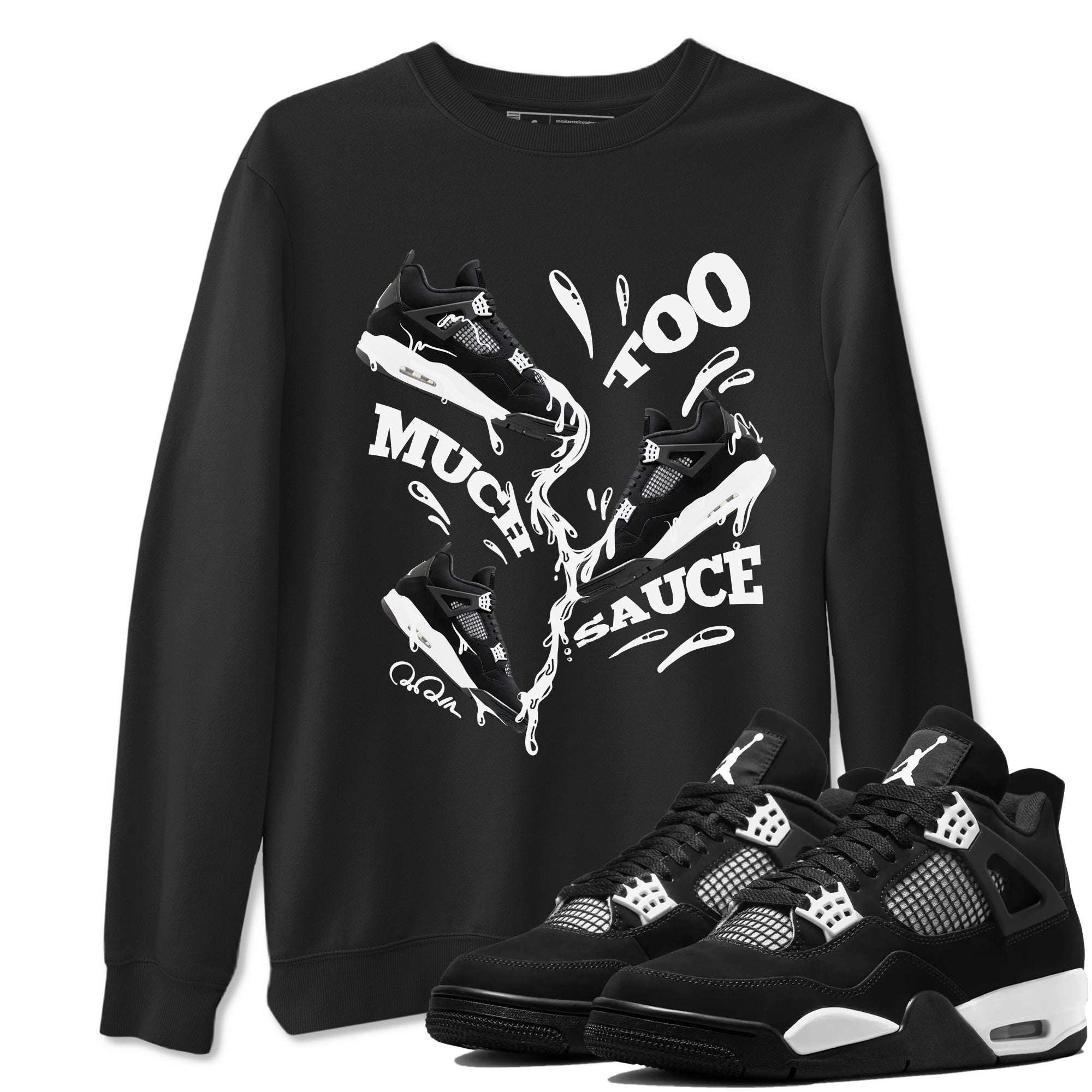 4s White Thunder shirts to match jordans Too Much Sauce sneaker match tees Air Jordan 4 White Thunder Drip Gear Zone unisex cotton Black 1 crew neck shirts