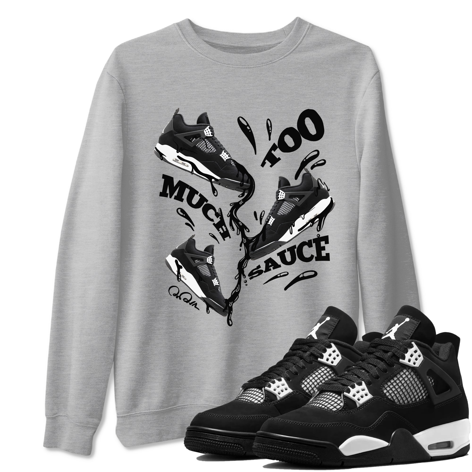 4s White Thunder shirts to match jordans Too Much Sauce sneaker match tees Air Jordan 4 White Thunder Drip Gear Zone unisex cotton Heather Grey 1 crew neck shirts
