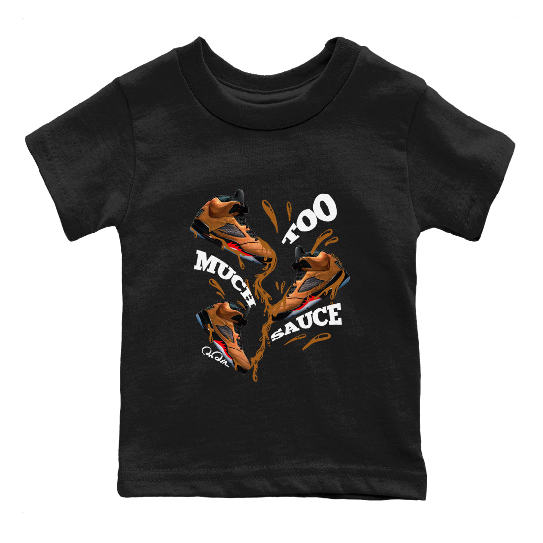 5s Archaeo Brown shirts to match jordans Too Much Sauce sneaker match tees Air Jordan 5 Archaeo Brown match shoes to clothes Drip Gear Zone Youth Baby Black 2 tee