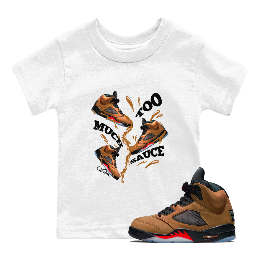 5s Archaeo Brown shirts to match jordans Too Much Sauce sneaker match tees Air Jordan 5 Archaeo Brown match shoes to clothes Drip Gear Zone Youth Baby White 1 tee