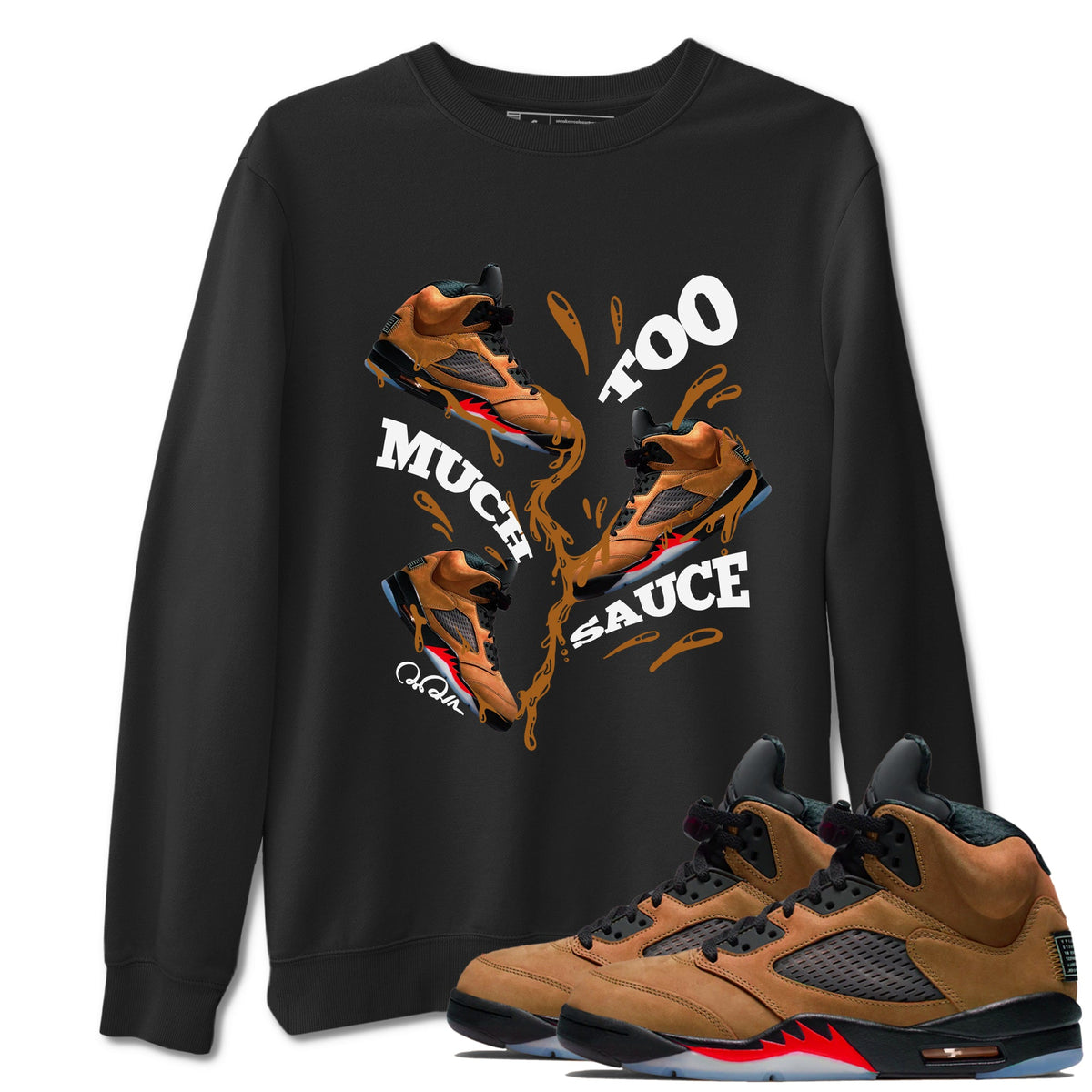5s Archaeo Brown shirts to match jordans Too Much Sauce sneaker match tees Air Jordan 5 Archaeo Brown match shoes to clothes Drip Gear Zone unisex cotton Black 1 shirts