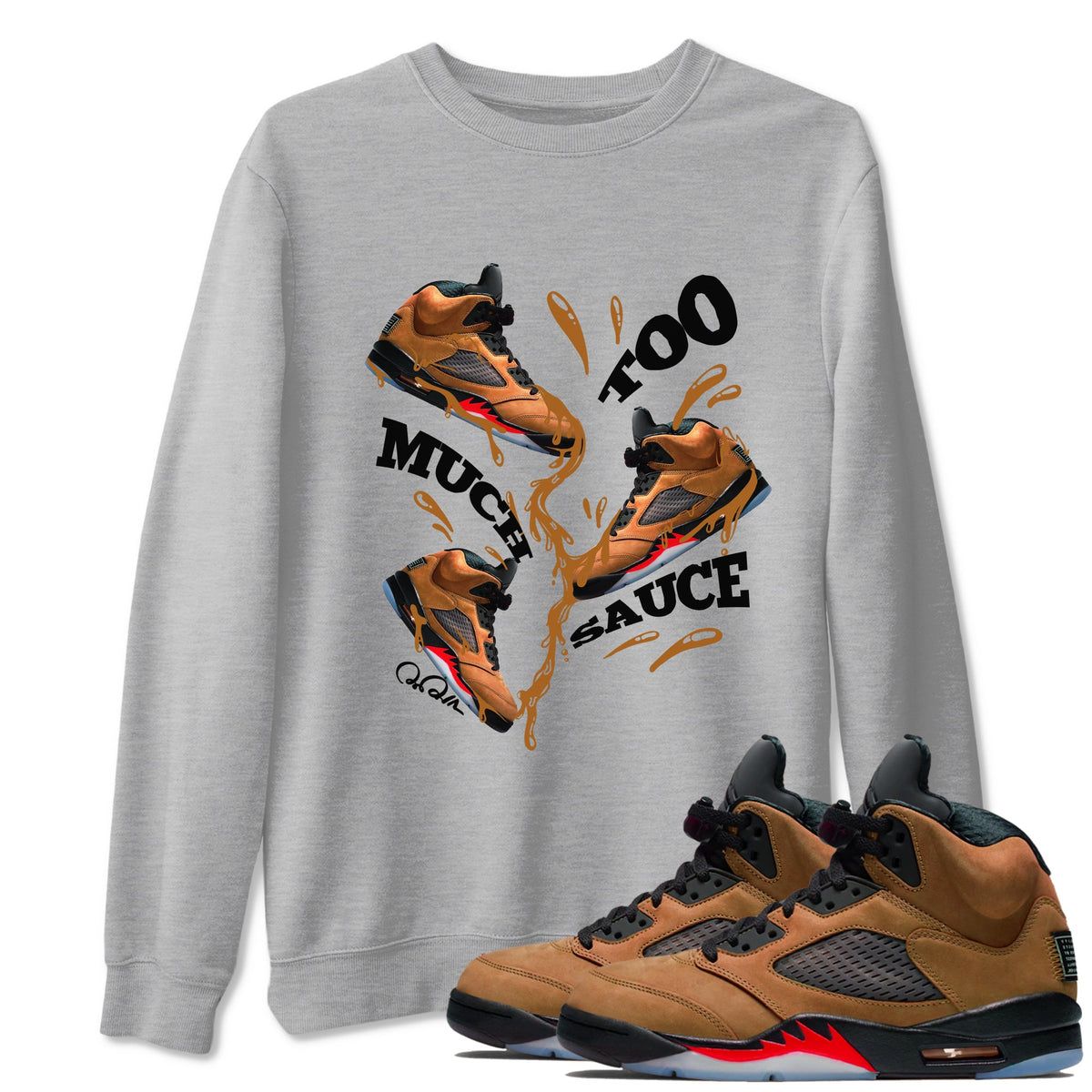 5s Archaeo Brown shirts to match jordans Too Much Sauce sneaker match tees Air Jordan 5 Archaeo Brown match shoes to clothes Drip Gear Zone unisex cotton Heather Grey 1 shirts