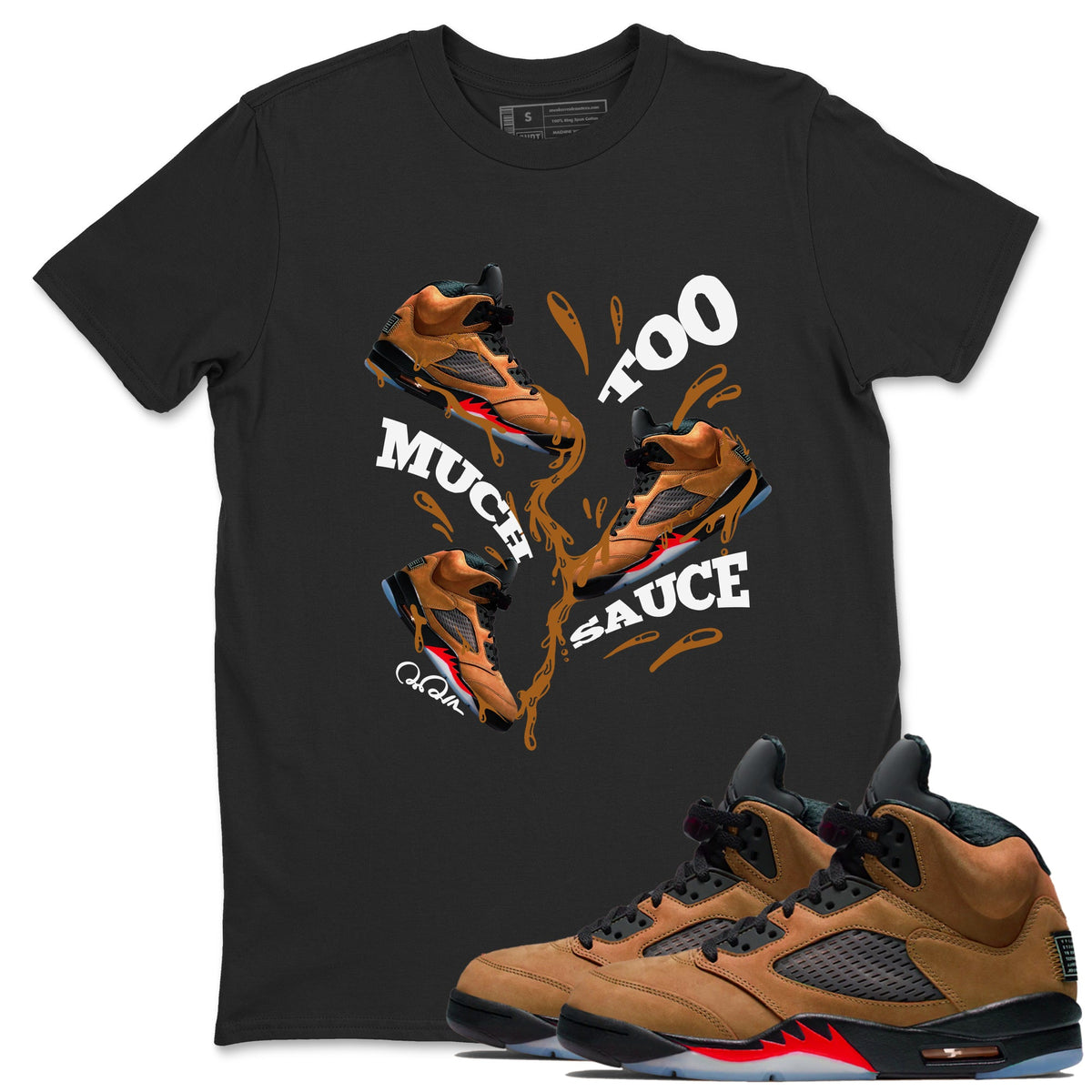 5s Archaeo Brown shirts to match jordans Too Much Sauce sneaker match tees Air Jordan 5 Archaeo Brown match shoes to clothes Drip Gear Zone unisex cotton Black 1 shirts