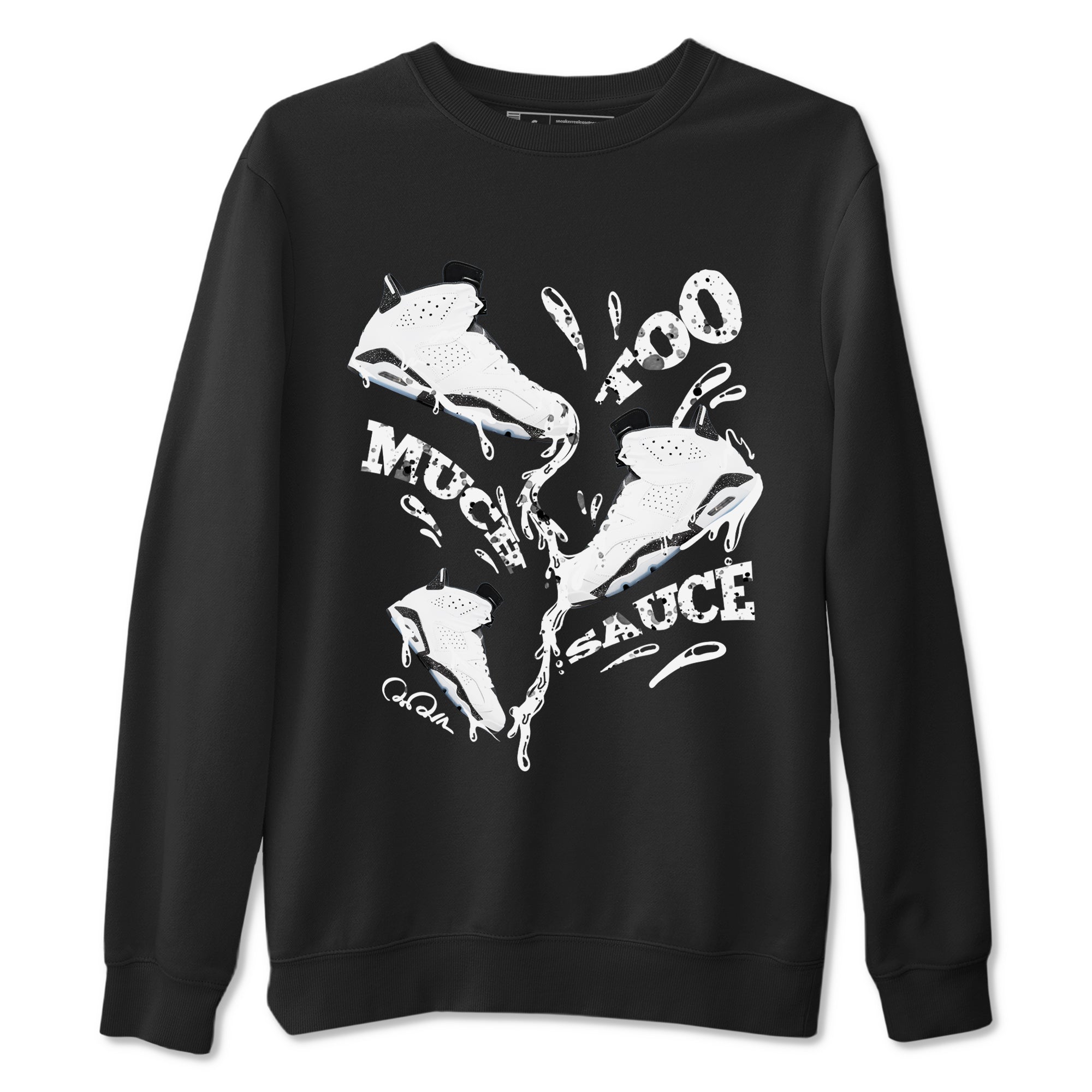 AJ6 White Black shirts to match jordans Too Much Sauce sneaker match tees Air Jordan 6 White Black Drip Gear Zone streetwear brand Black 2 unisex cotton tee