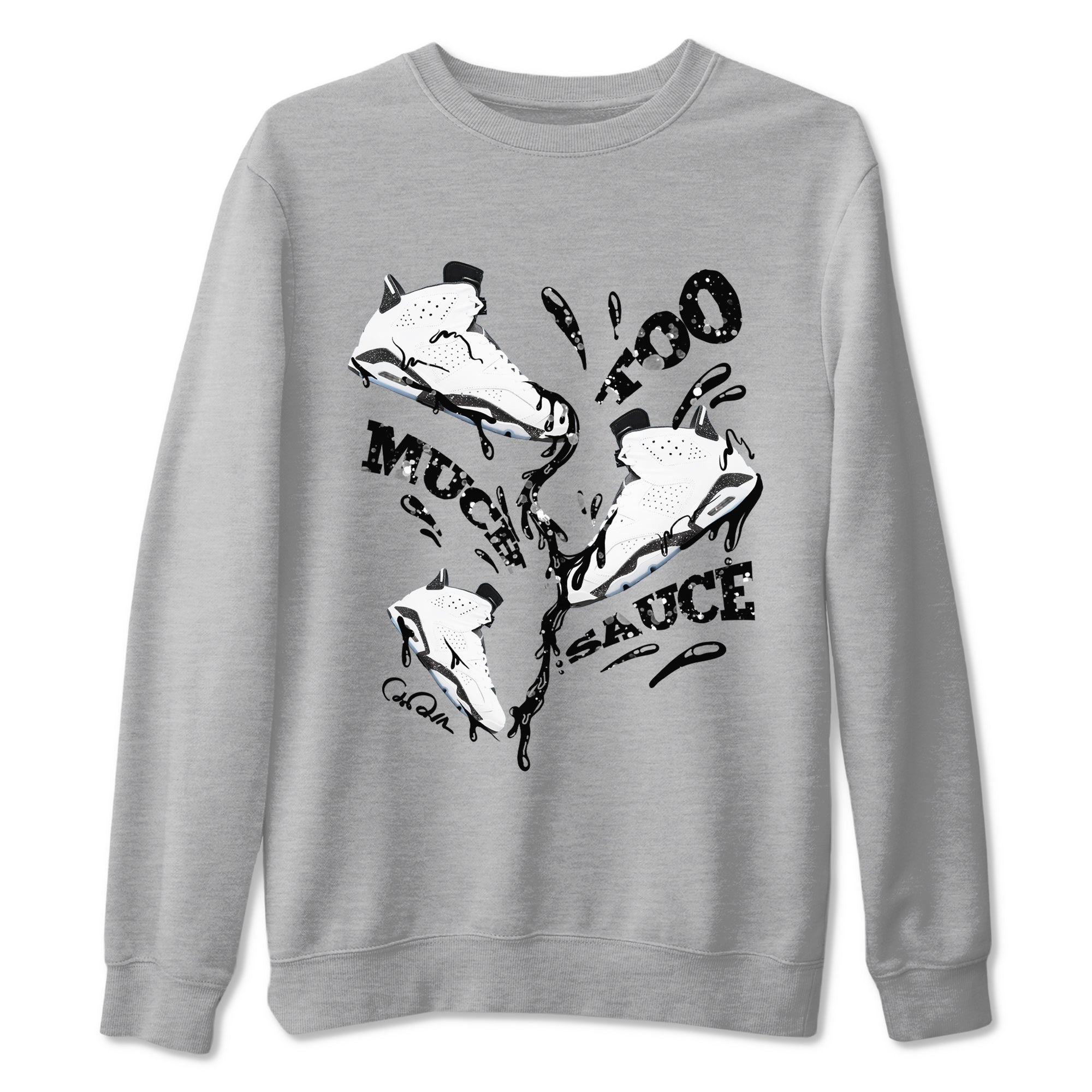 AJ6 White Black shirts to match jordans Too Much Sauce sneaker match tees Air Jordan 6 White Black Drip Gear Zone streetwear brand Heather Grey 2 unisex cotton tee