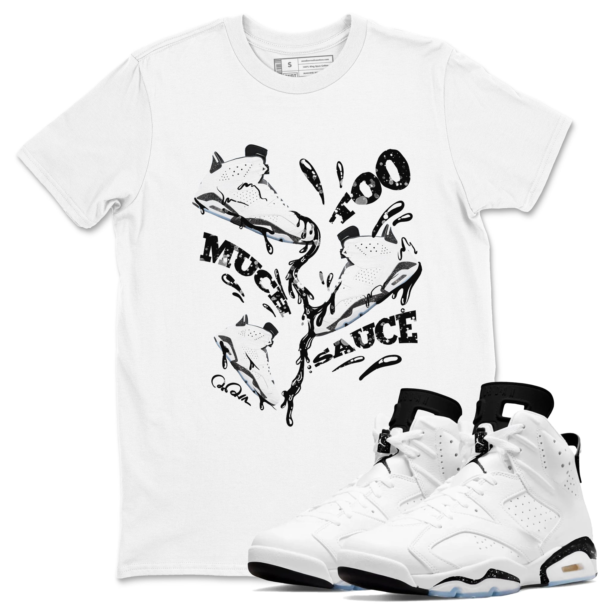 AJ6 White Black shirts to match jordans Too Much Sauce sneaker match tees Air Jordan 6 White Black Drip Gear Zone streetwear brand White 1 unisex cotton tee