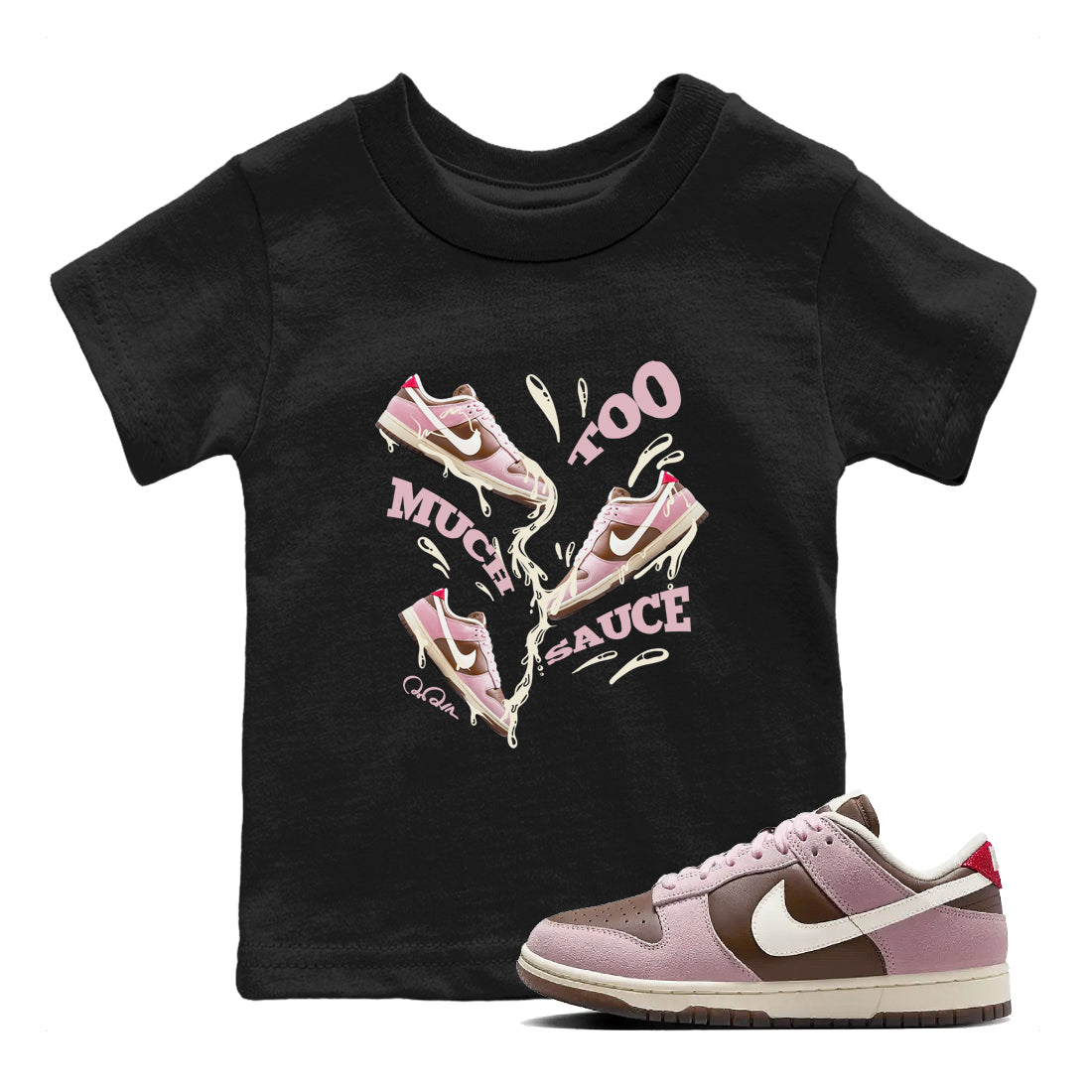 Dunk Cacao Wow And Pink Foam shirts to match jordans Too Much Sauce sneaker match tees Dunk Cacao Wow And Pink Foam Drip Gear Zone streetwear brand Baby and Youth Black 1 cotton tee