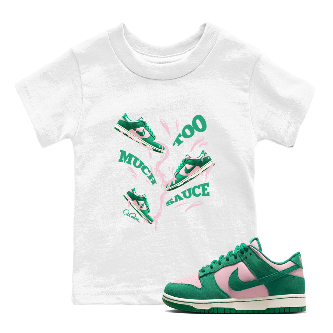 Dunk Low Medium Soft Pink Malachite shirt to match jordans Too Much Sauce sneaker tees Dunk Medium Soft Pink Malachite Drip Gear Zone baby toddler White 1 cotton Shirt