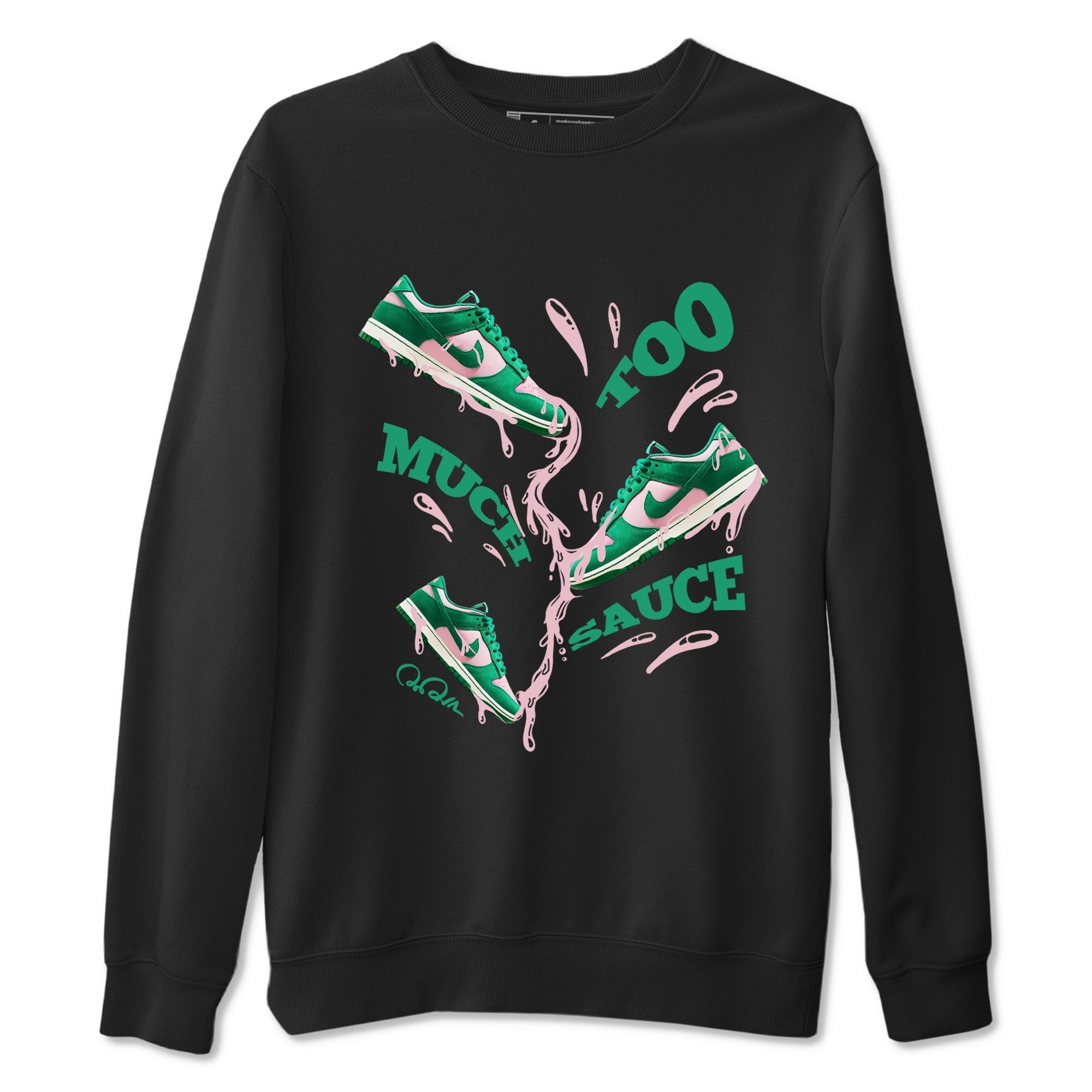 Dunk Low Medium Soft Pink Malachite shirt to match jordans Too Much Sauce sneaker tees Dunk Medium Soft Pink Malachite Drip Gear Zone unisex cotton Black 2 crew neck shirt